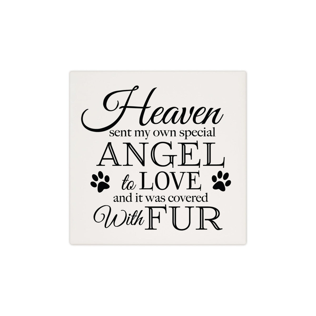 Pet Memorial Ceramic Trivet for Home Decor - Heaven Sent My Own - LifeSong Milestones