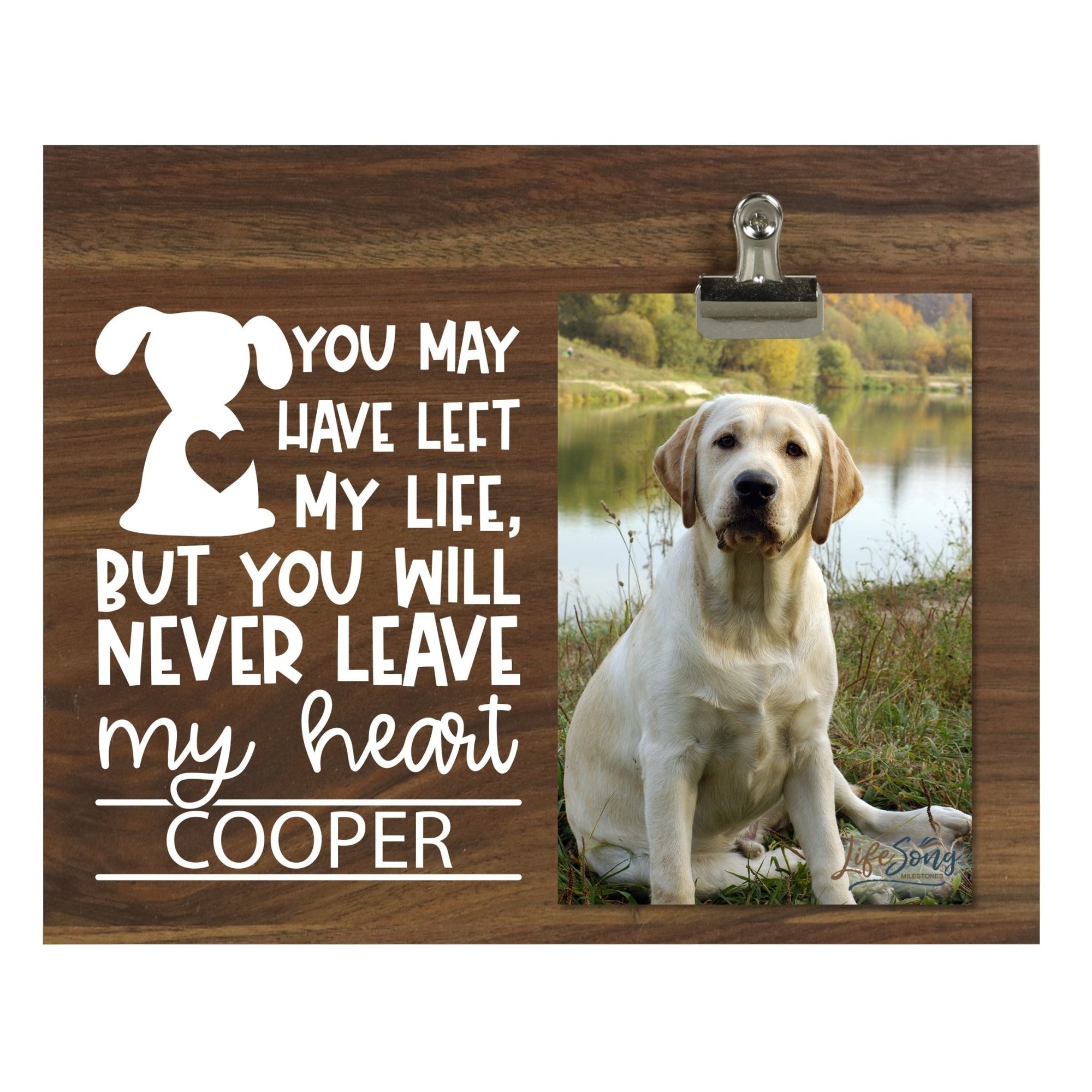 Pet Memorial Photo Clip Board - You May Have Left My Life (Dog) - LifeSong Milestones