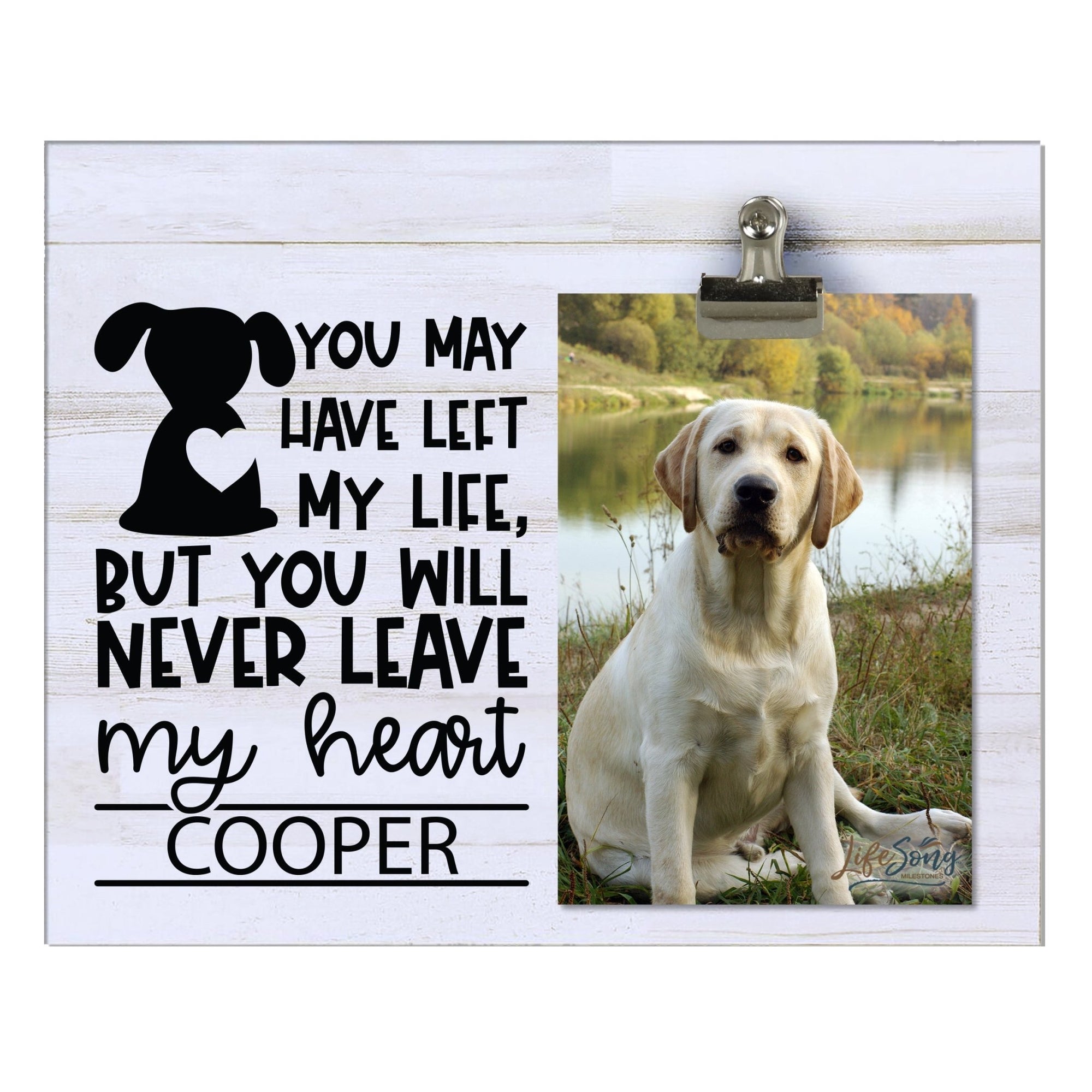 Pet Memorial Photo Clip Board - You May Have Left My Life (Dog) - LifeSong Milestones