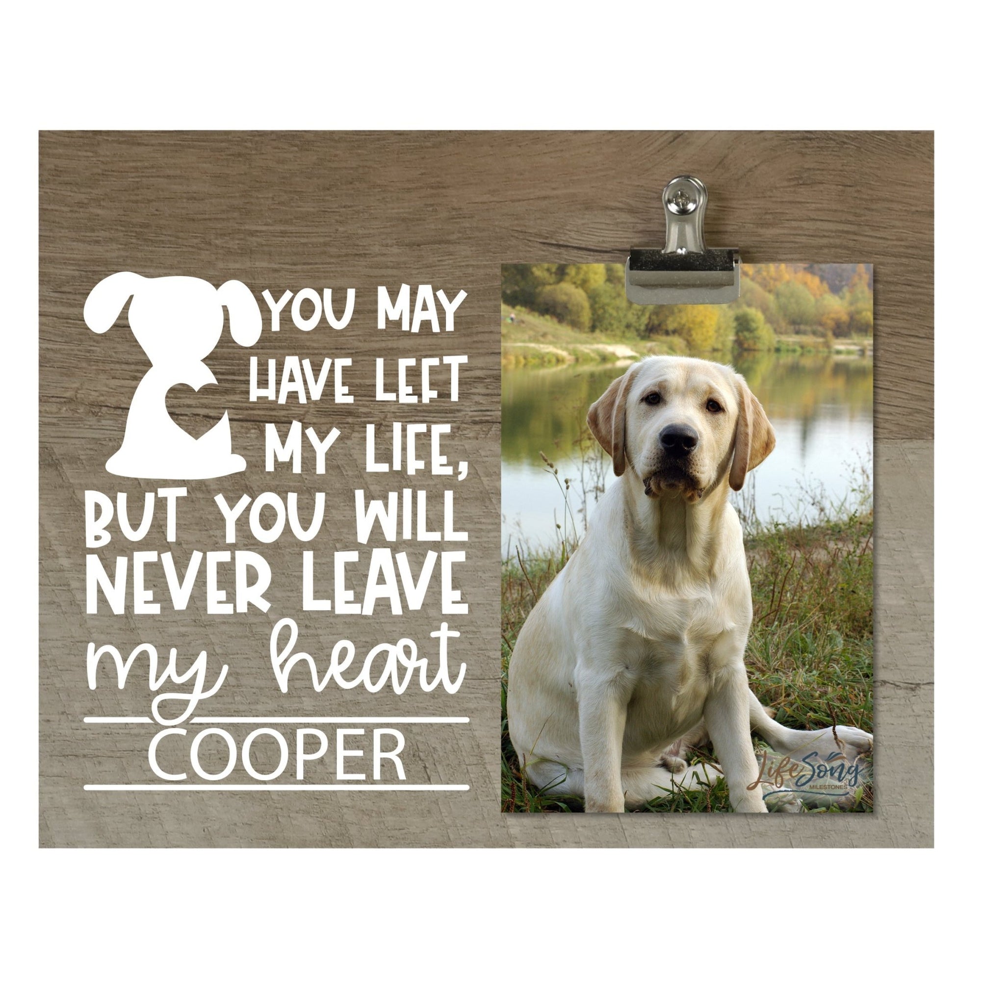 Pet Memorial Photo Clip Board - You May Have Left My Life (Dog) - LifeSong Milestones