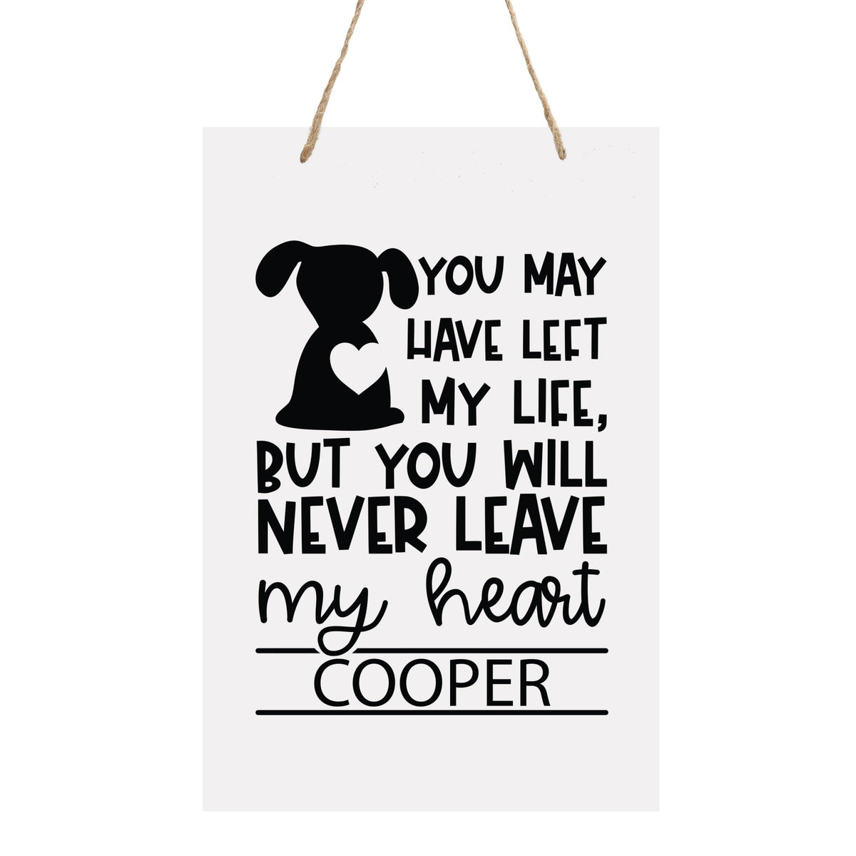 Pet Memorial Rope Sign Décor - You May Have Left My Life (Dog) - LifeSong Milestones