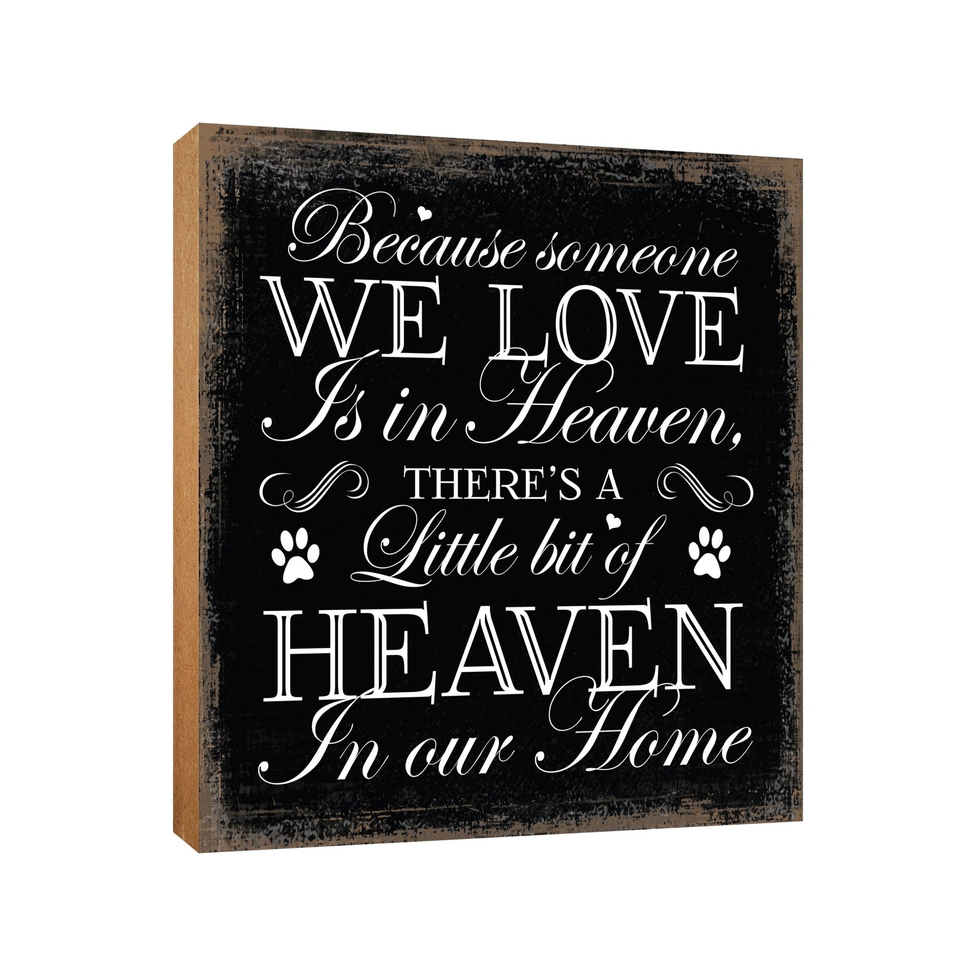 Pet Memorial shelf decor Plaque Décor - Because Someone We Love Is In Heaven - LifeSong Milestones