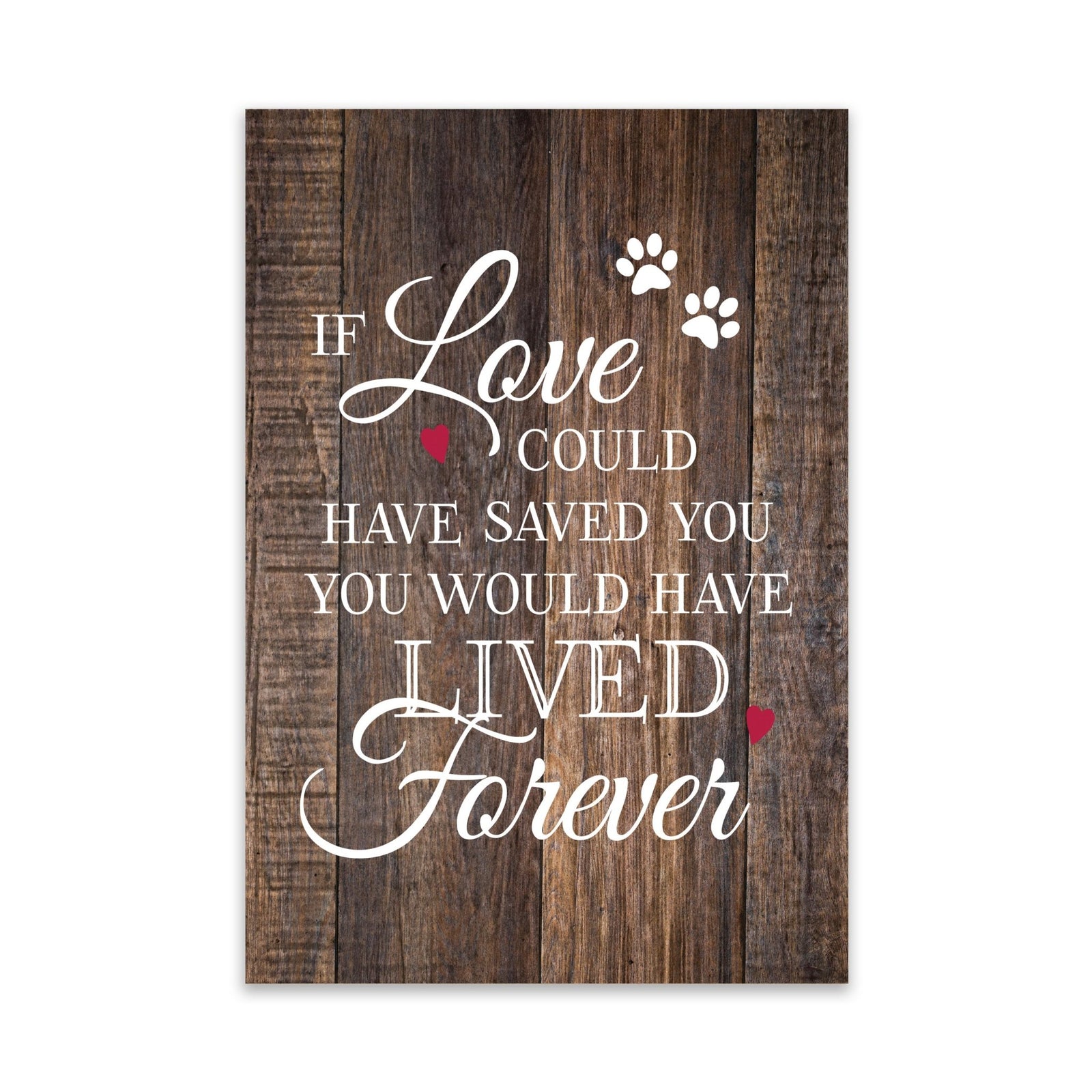 Pet Memorial shelf decor Plaque Décor - If Love Could Have Saved You - LifeSong Milestones