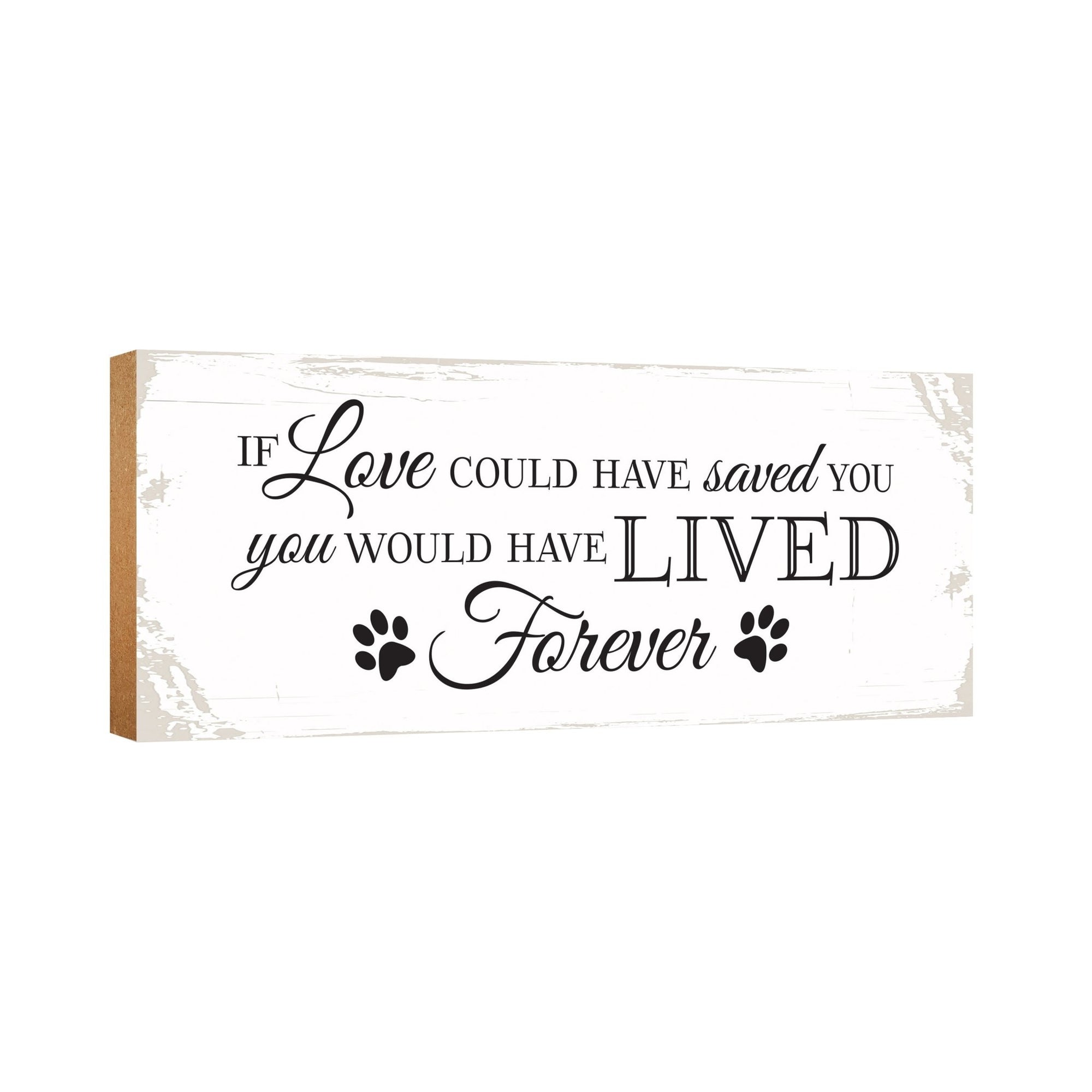 Pet Memorial shelf decor Plaque Décor - If Love Could Have Saved You - LifeSong Milestones