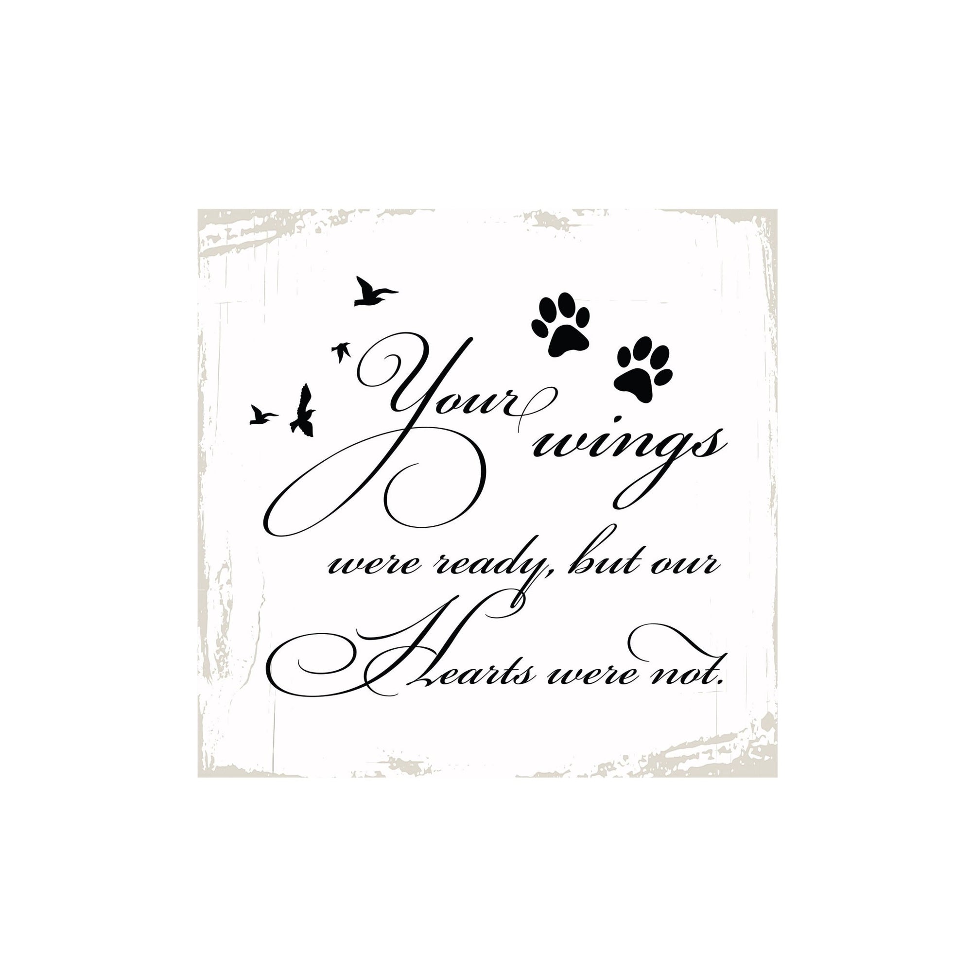 Pet Memorial shelf decor Plaque Décor - Your Wings Were Ready - LifeSong Milestones