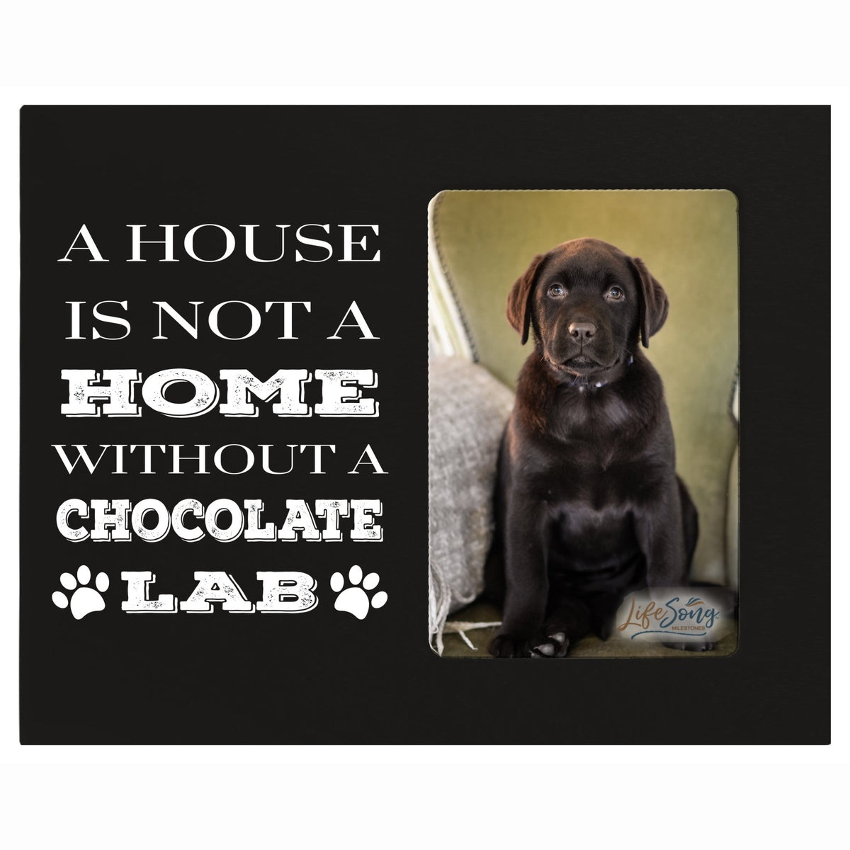 Printed Labrador Retriever Photo Frames - A House Chocolate Lab - LifeSong Milestones