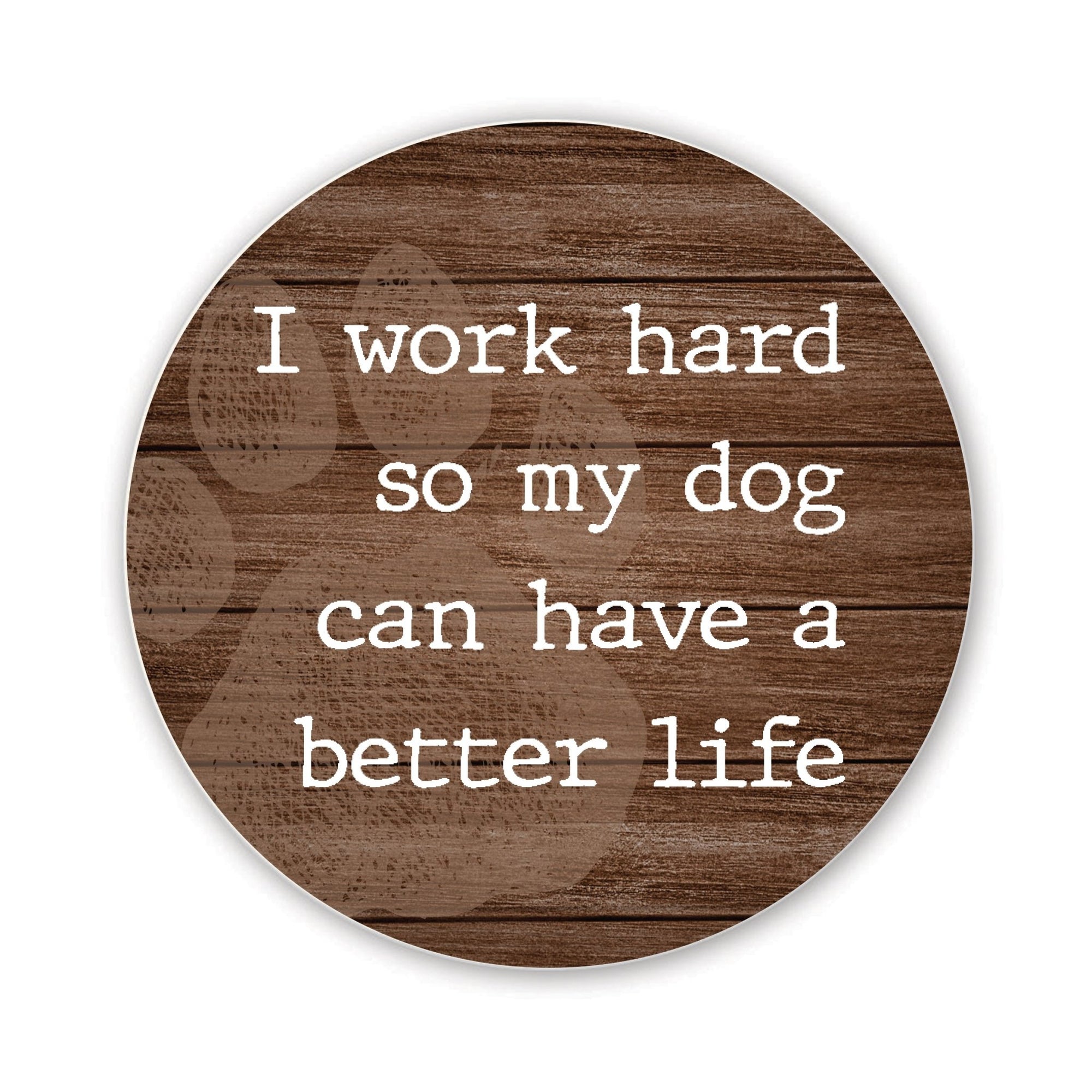 Refrigerator Magnet Perfect Gift Idea For Pet Owners - I Work Hard - LifeSong Milestones