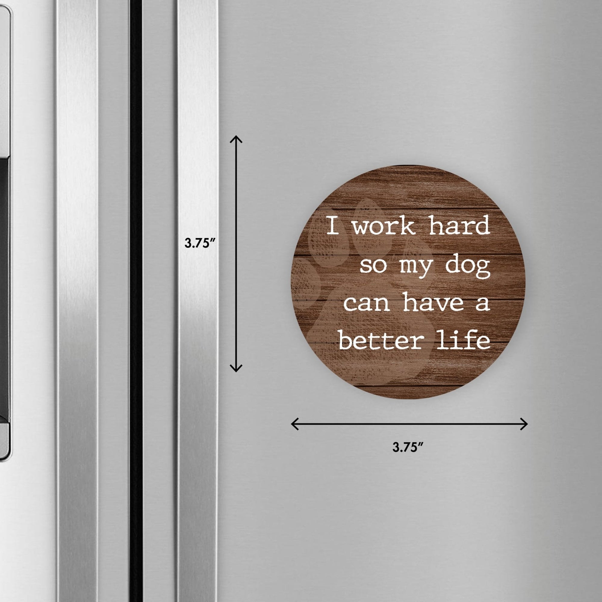 Refrigerator Magnet Perfect Gift Idea For Pet Owners - I Work Hard - LifeSong Milestones