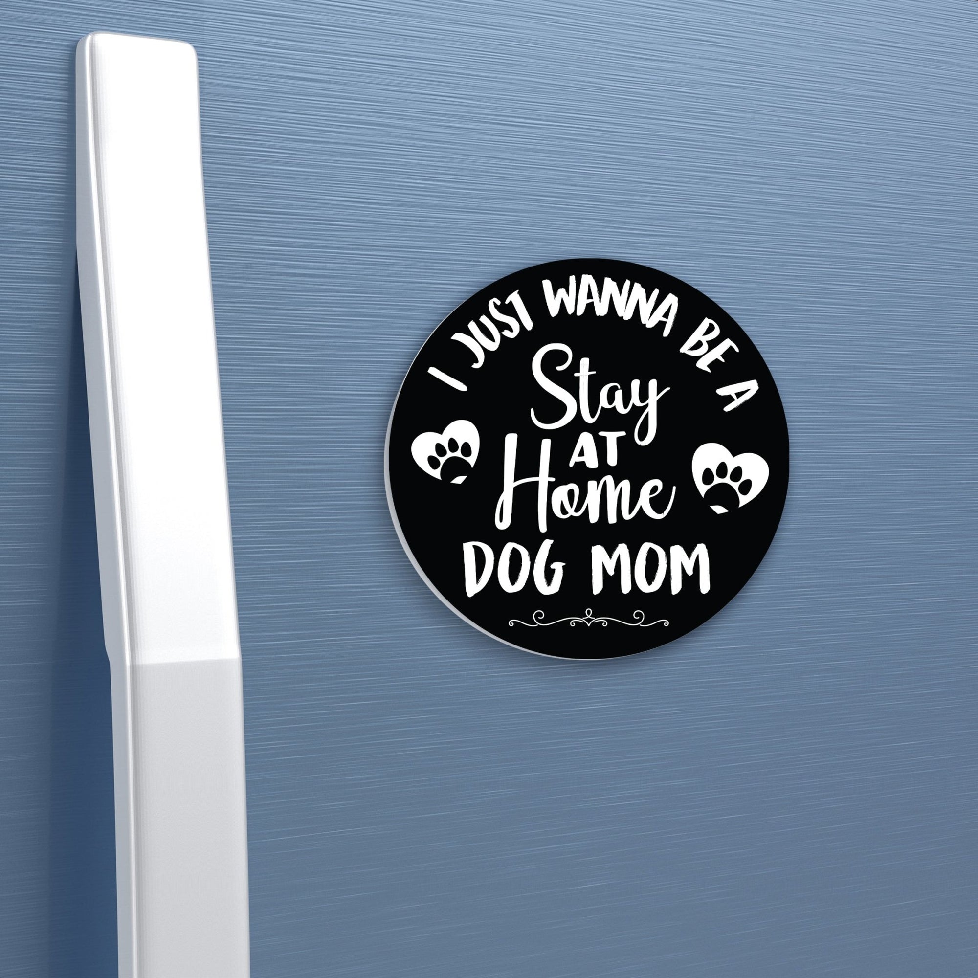 Refrigerator Magnet Perfect Gift Idea For Pet Owners - Stay At Home - LifeSong Milestones