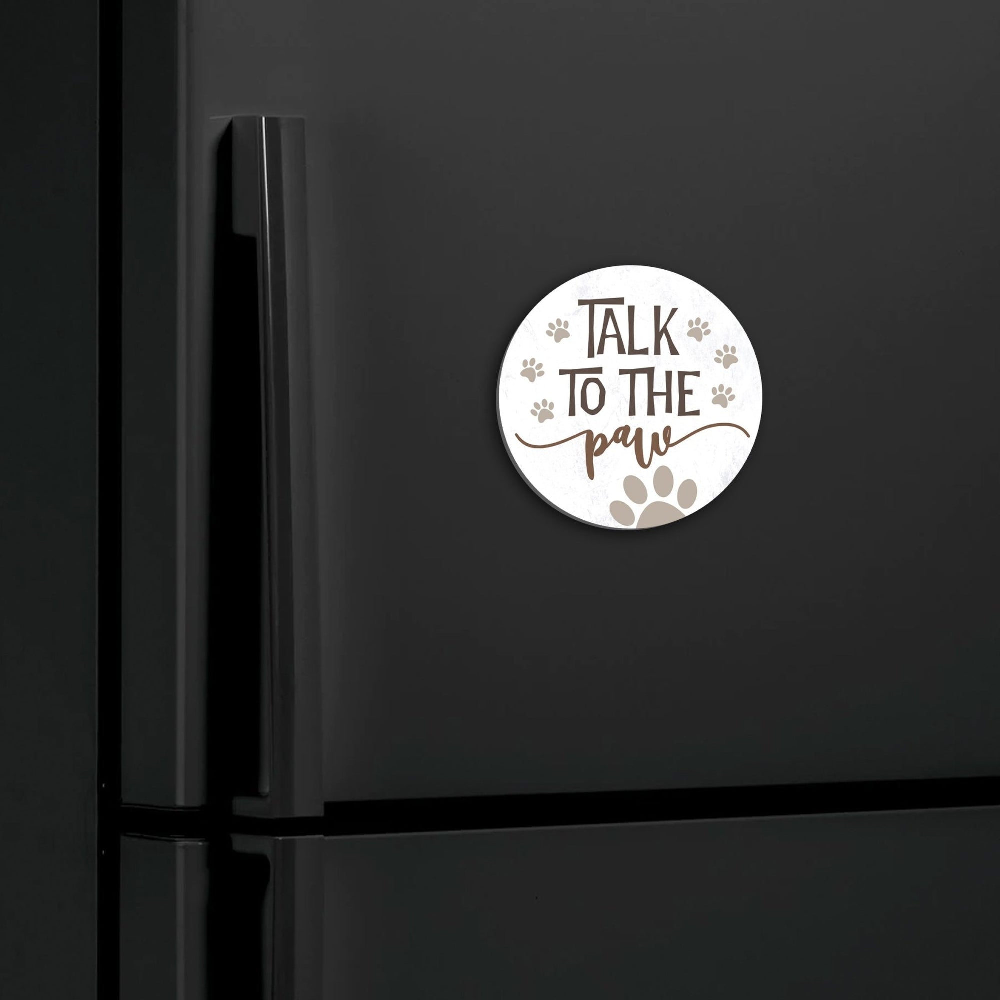 Refrigerator Magnet Perfect Gift Idea For Pet Owners - To The Talk Paw - LifeSong Milestones