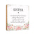 Sister, You Are Braver Floral 6x6 Inches Wood Family Art Sign Tabletop and Shelving For Home Décor - LifeSong Milestones