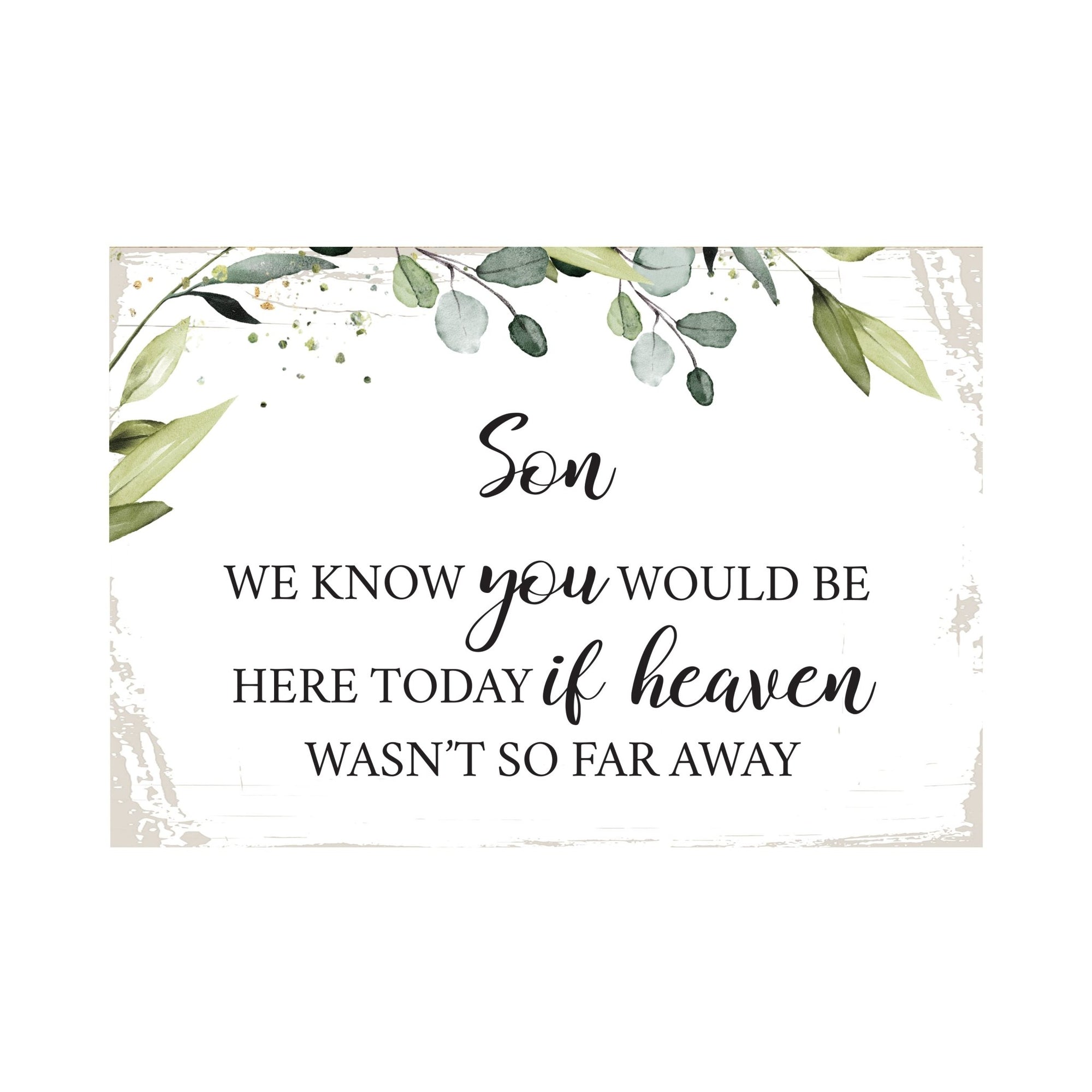 Son, We Know You Would Wooden Floral 5.5x8 Inches Memorial Art Sign Table Top and shelf decor For Home Décor - LifeSong Milestones