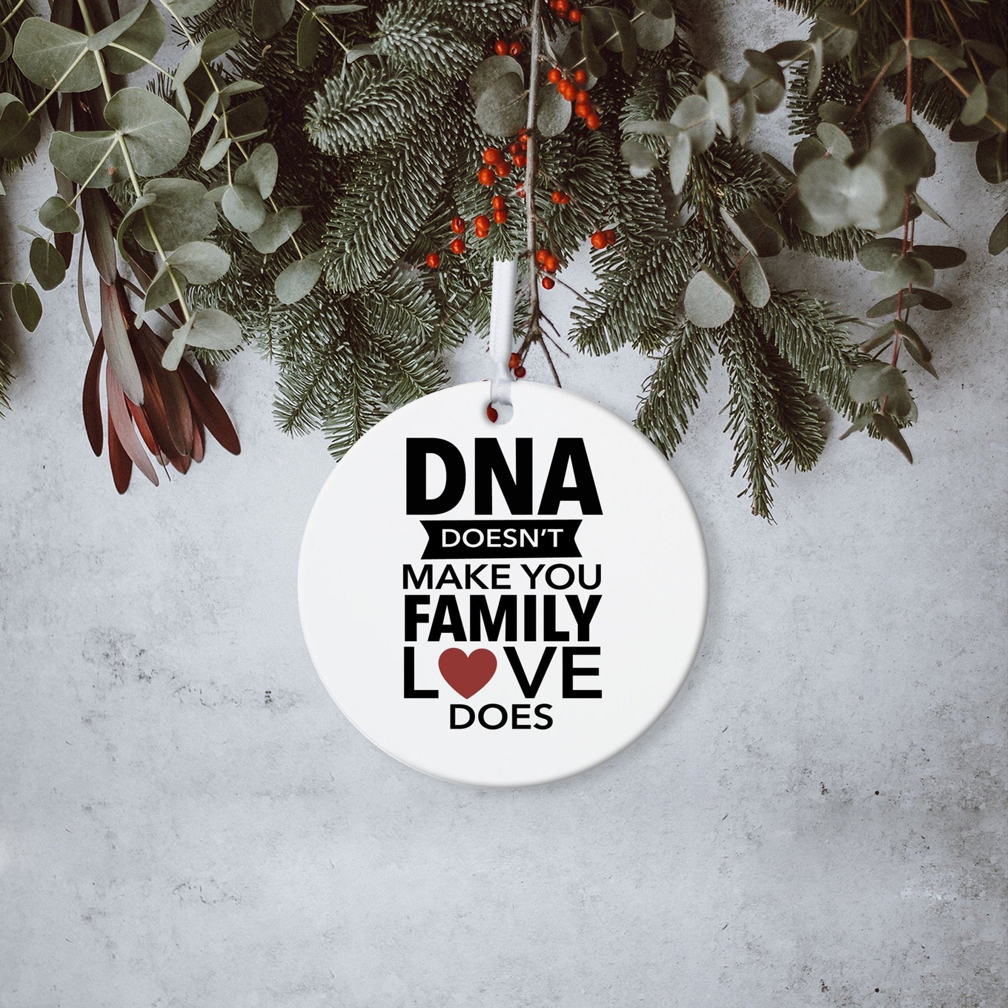 Stepdads White Ornament With Inspirational Message Gift Ideas - DNA Doesn't Make You Family - LifeSong Milestones