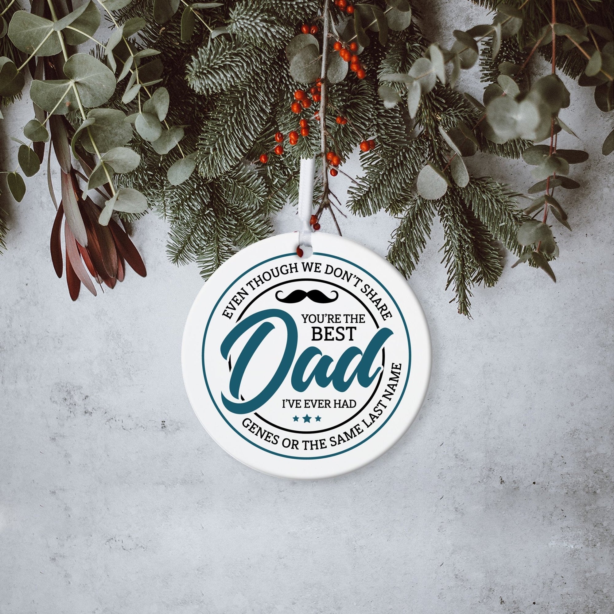 Stepdads White Ornament With Inspirational Message Gift Ideas - Even Though We Didn’t Share You’re The Best Dad - LifeSong Milestones