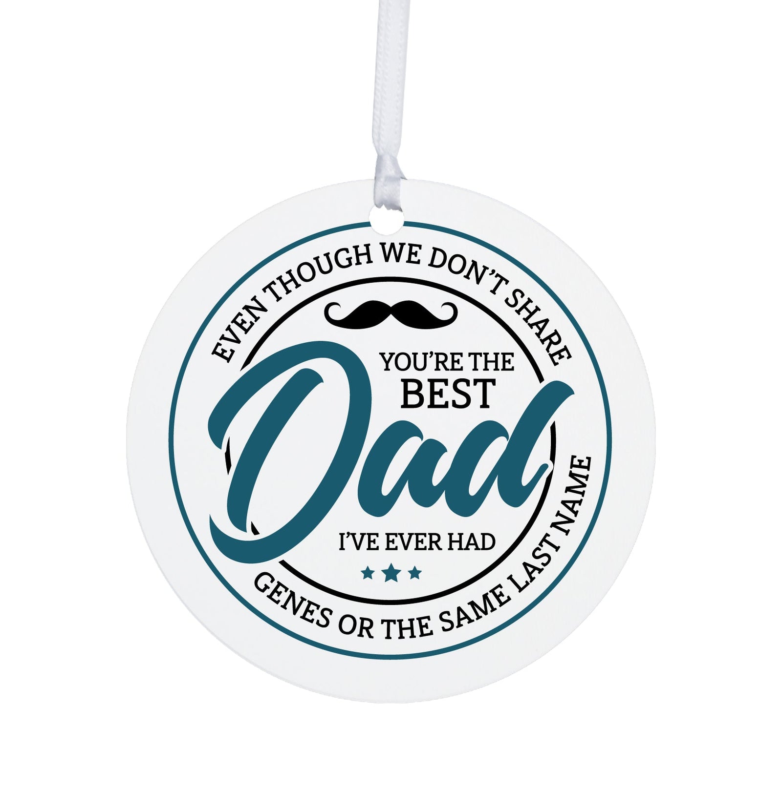 Stepdads White Ornament With Inspirational Message Gift Ideas - Even Though We Didn’t Share You’re The Best Dad - LifeSong Milestones