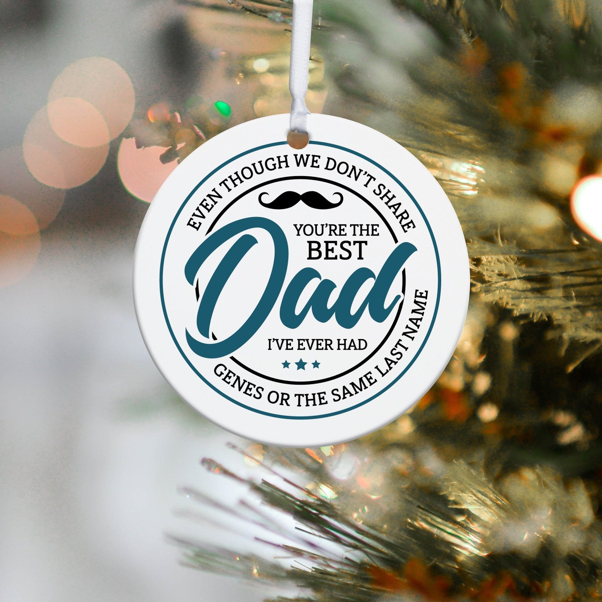 Stepdads White Ornament With Inspirational Message Gift Ideas - Even Though We Didn’t Share You’re The Best Dad - LifeSong Milestones