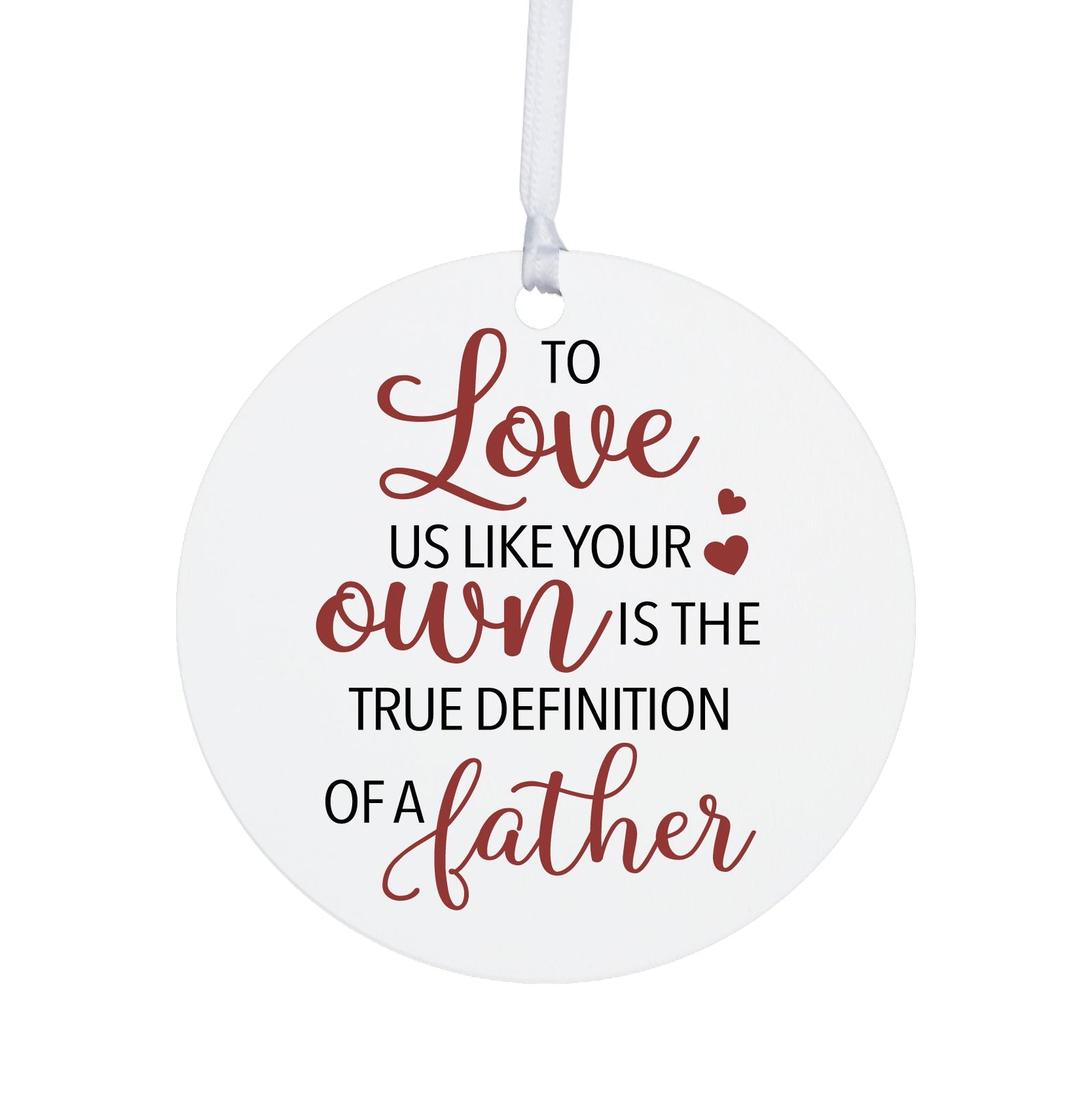 Stepdads White Ornament With Inspirational Message Gift Ideas - To Love Us Like Your Own - LifeSong Milestones