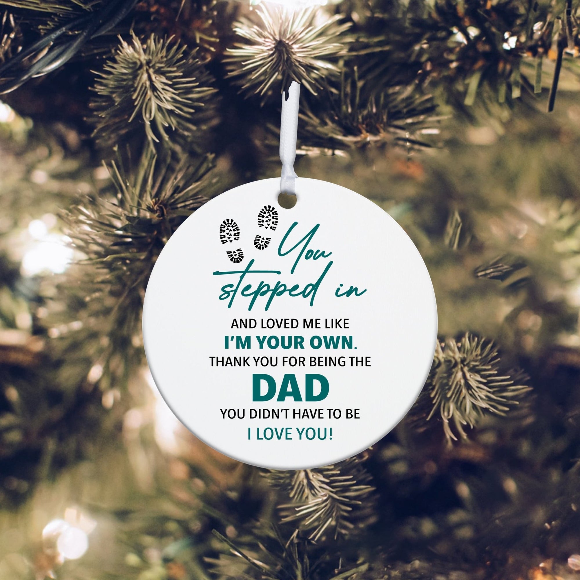 Stepdads White Ornament With Inspirational Message Gift Ideas - You Stepped In And Loved Me Like Your Own - LifeSong Milestones