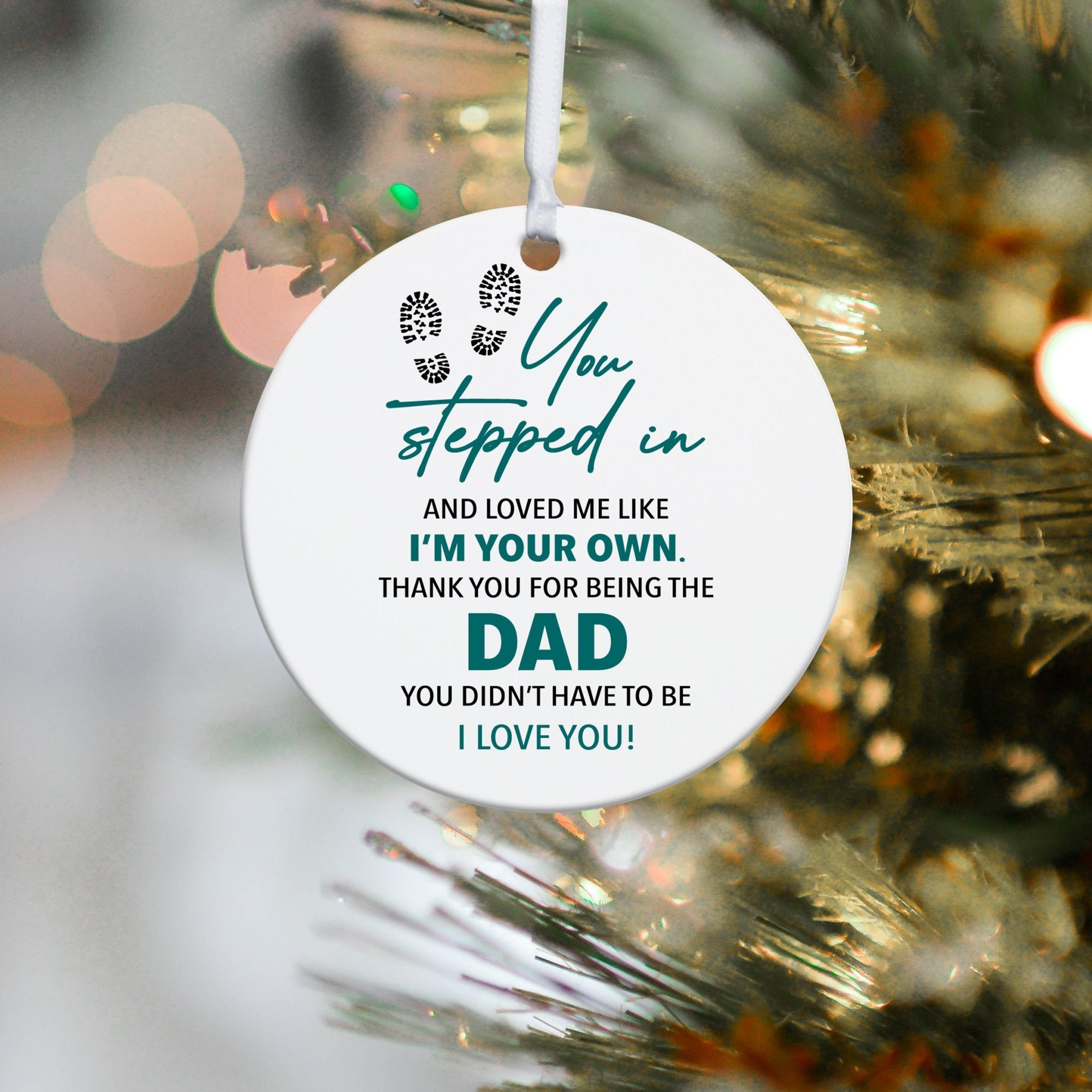 Stepdads White Ornament With Inspirational Message Gift Ideas - You Stepped In And Loved Me Like Your Own - LifeSong Milestones