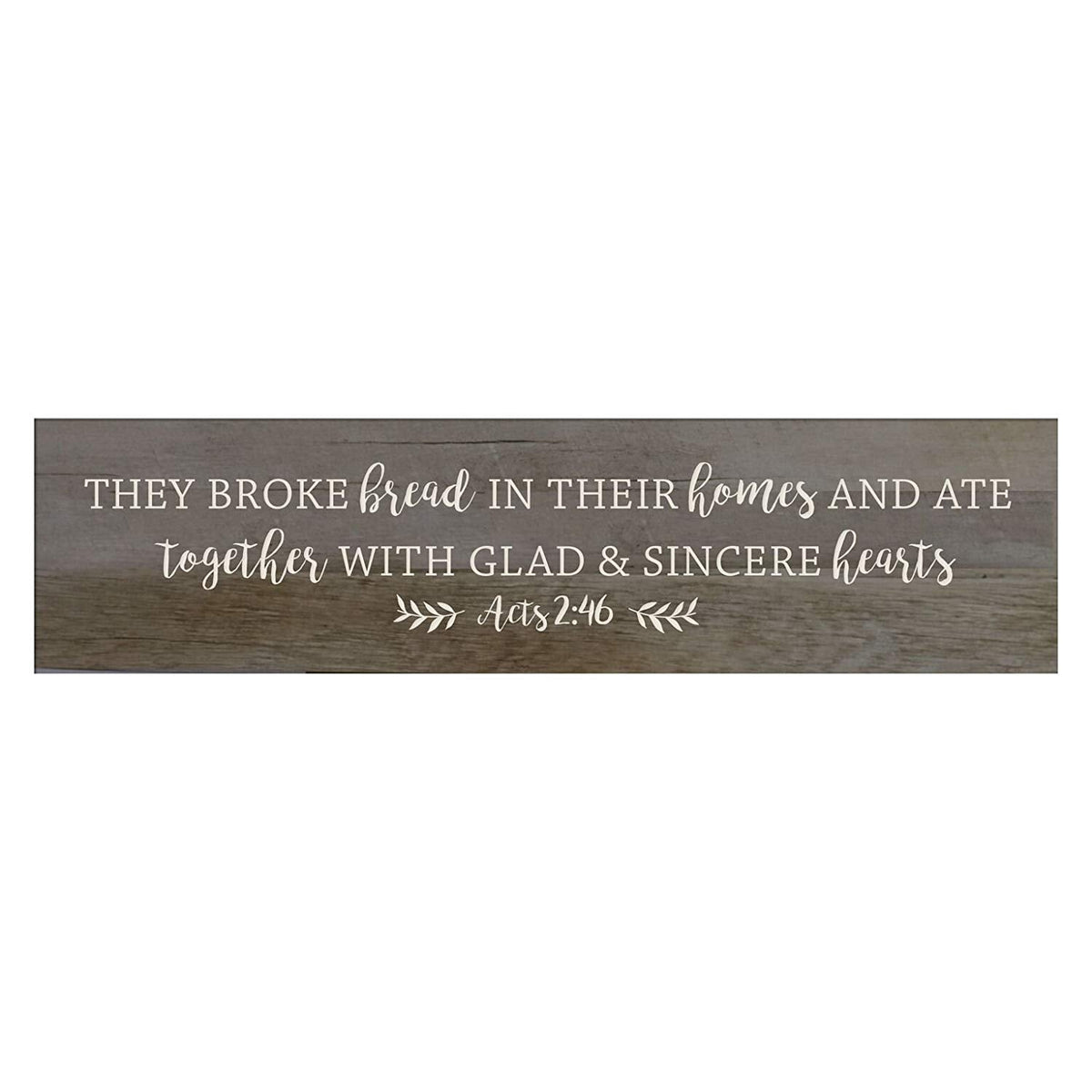 They Broke The Bread In Their Homes, Decorative Wall Art Sign - LifeSong Milestones