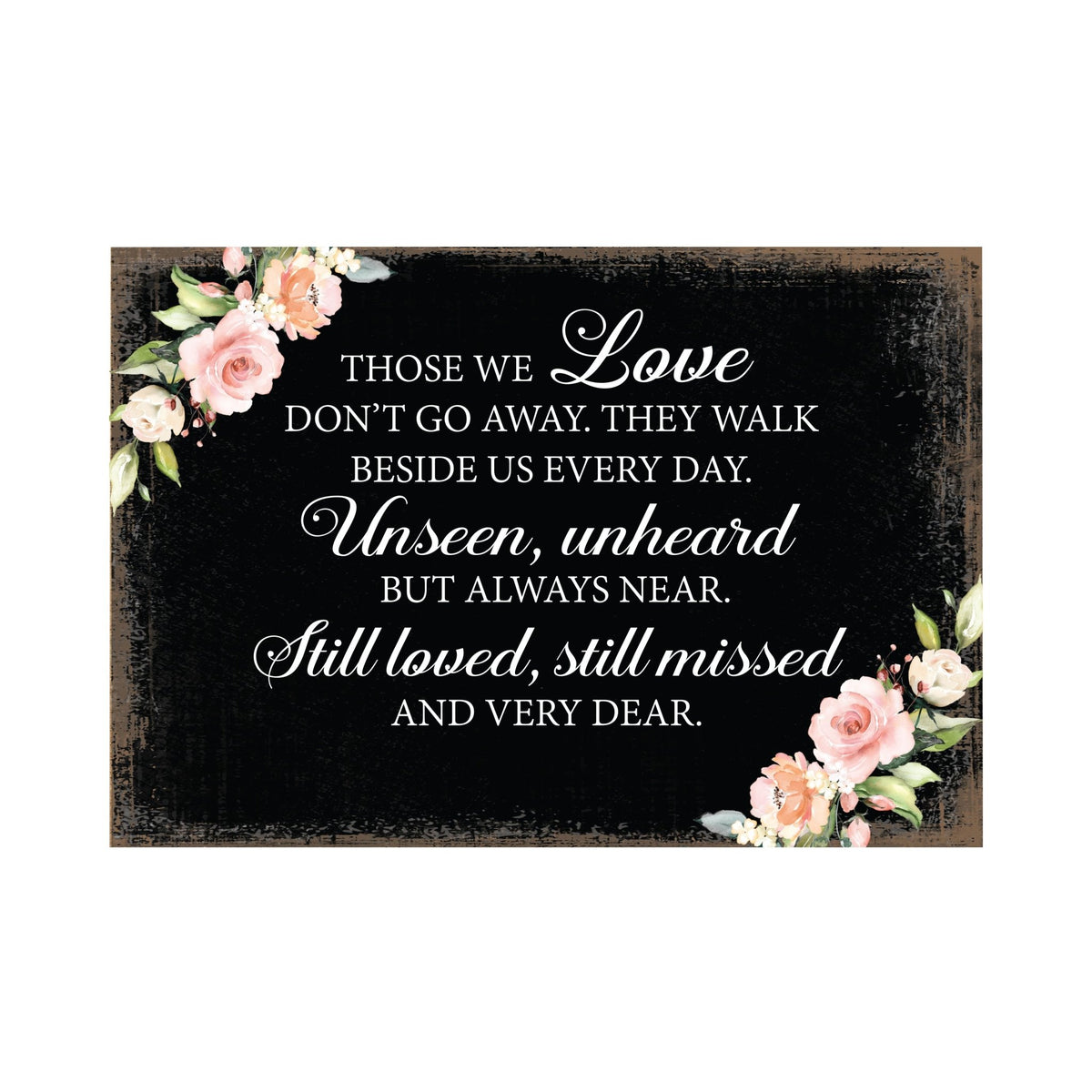 Those We Love Don’t Go Wooden Floral 5.5x8 Inches Memorial Art Sign Table Top and shelf decor For Home Décor - LifeSong Milestones