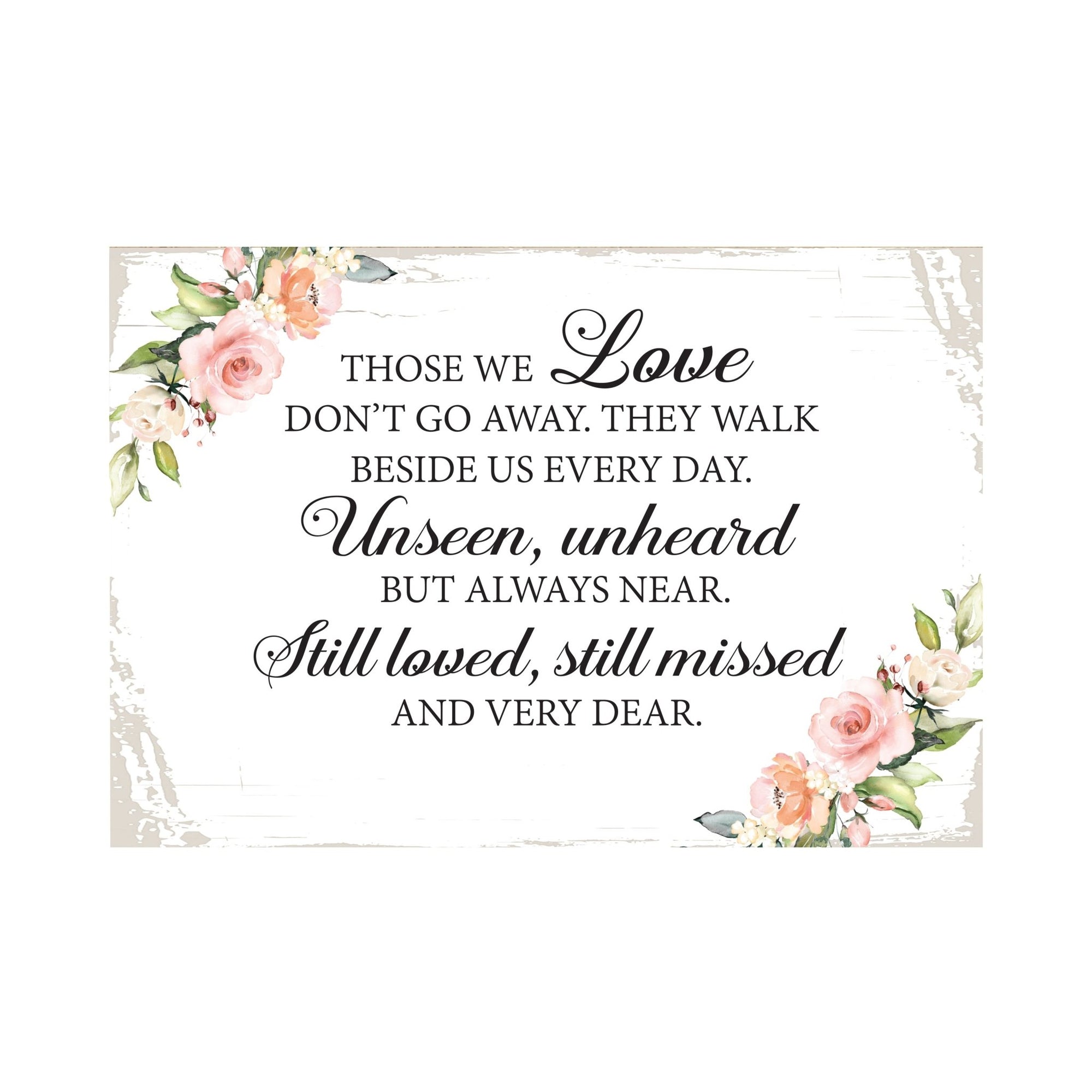 Those We Love Don’t Go Wooden Floral 5.5x8 Inches Memorial Art Sign Table Top and shelf decor For Home Décor - LifeSong Milestones