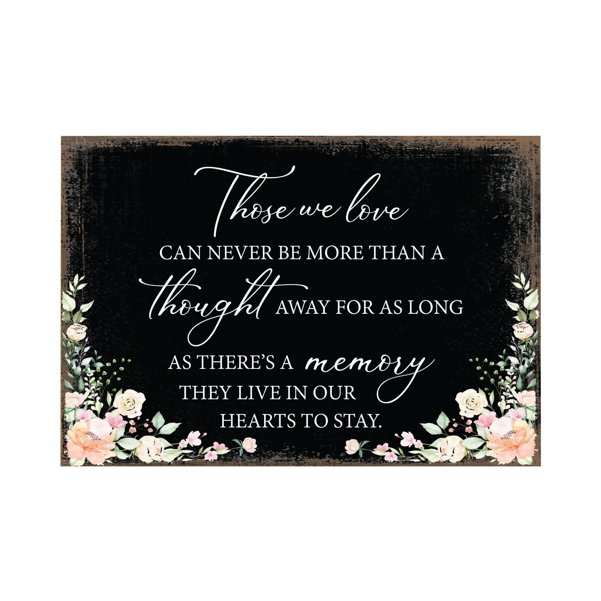 Those We Love Wooden Floral 5.5x8 Inches Memorial Art Sign Table Top and shelf decor For Home Décor - LifeSong Milestones