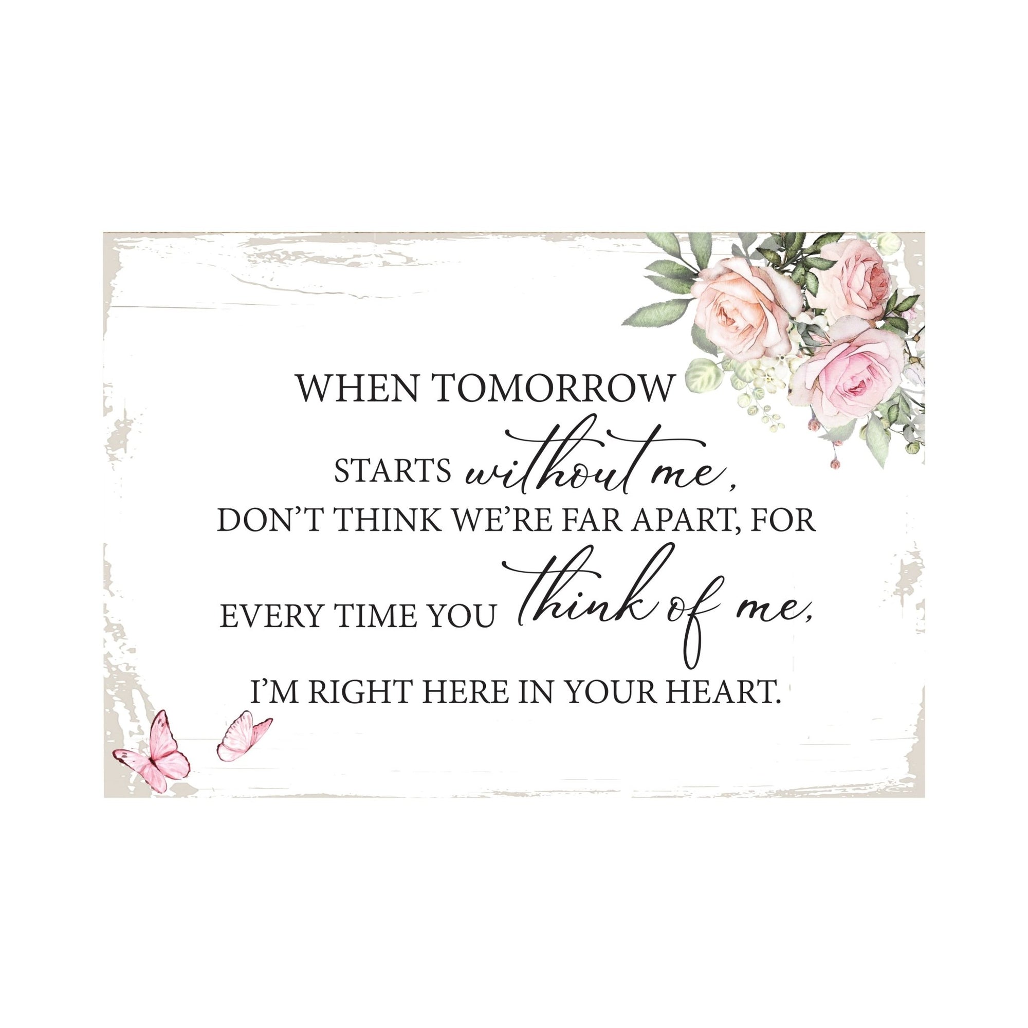 Tomorrow Starts Without Wooden Floral 5.5x8 Inches Memorial Art Sign Table Top and shelf decor For Home Décor - LifeSong Milestones