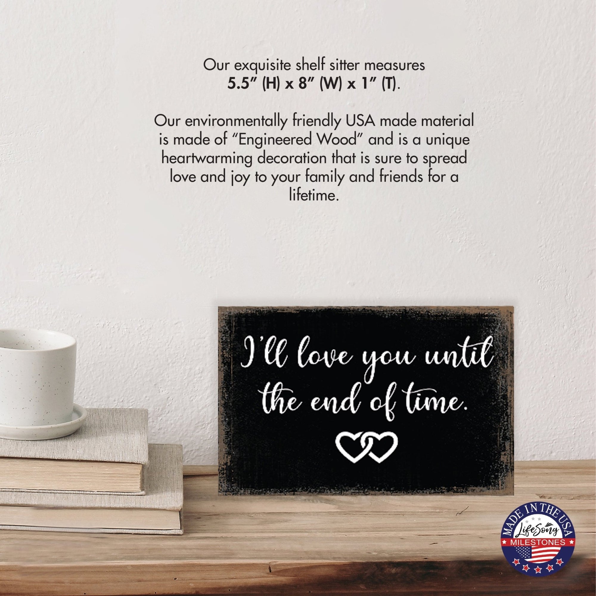 Unique Shelf Decor and Tabletop Signs for Wedding Anniversary Gift for Couples - Until The End of Time - LifeSong Milestones