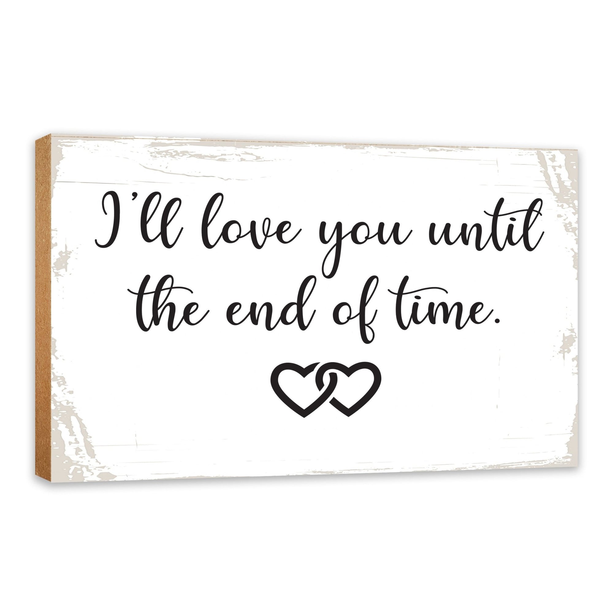Unique Shelf Decor and Tabletop Signs for Wedding Anniversary Gift for Couples - Until The End of Time - LifeSong Milestones