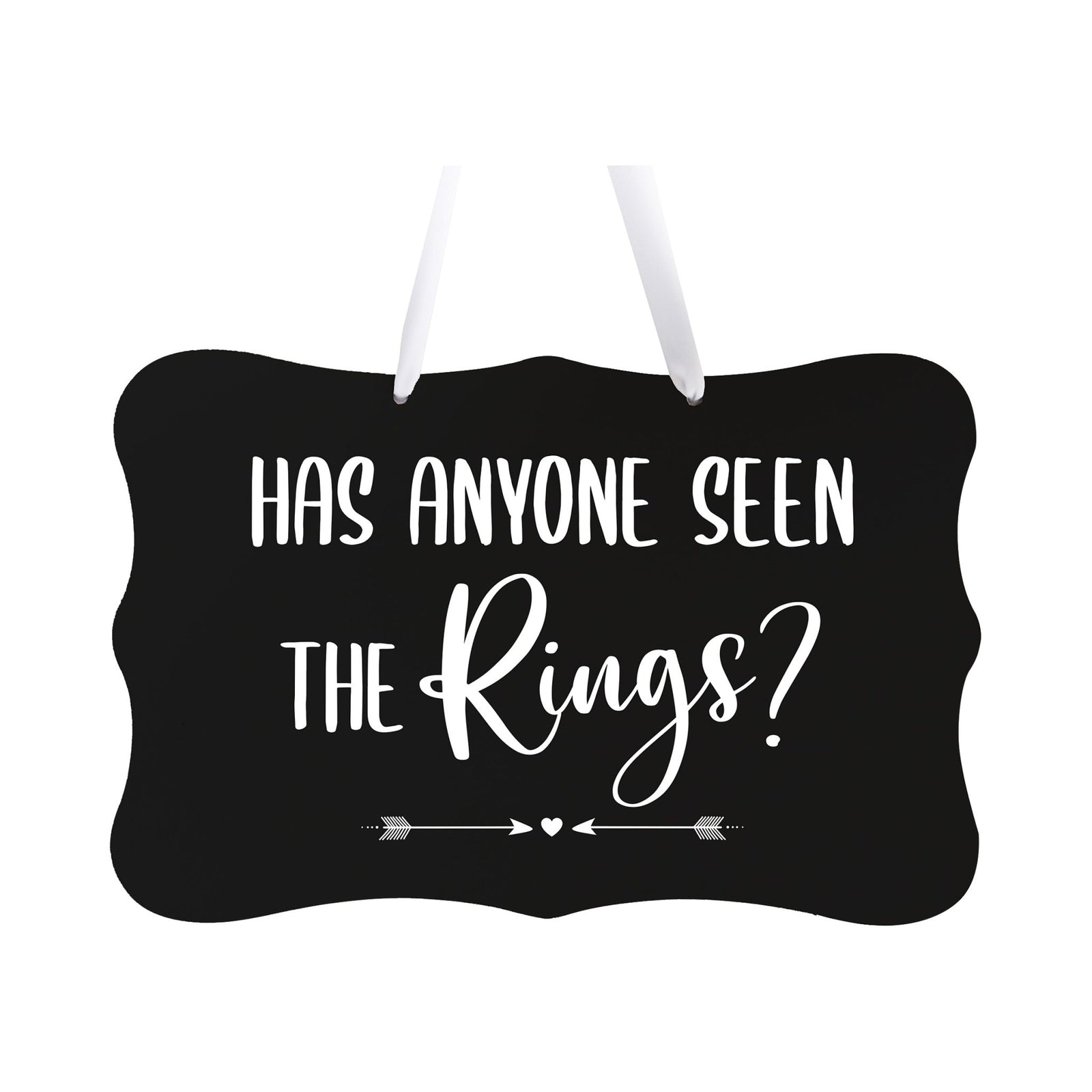 Wedding Hanging Sign - Has Anyone Seen The Rings - LifeSong Milestones