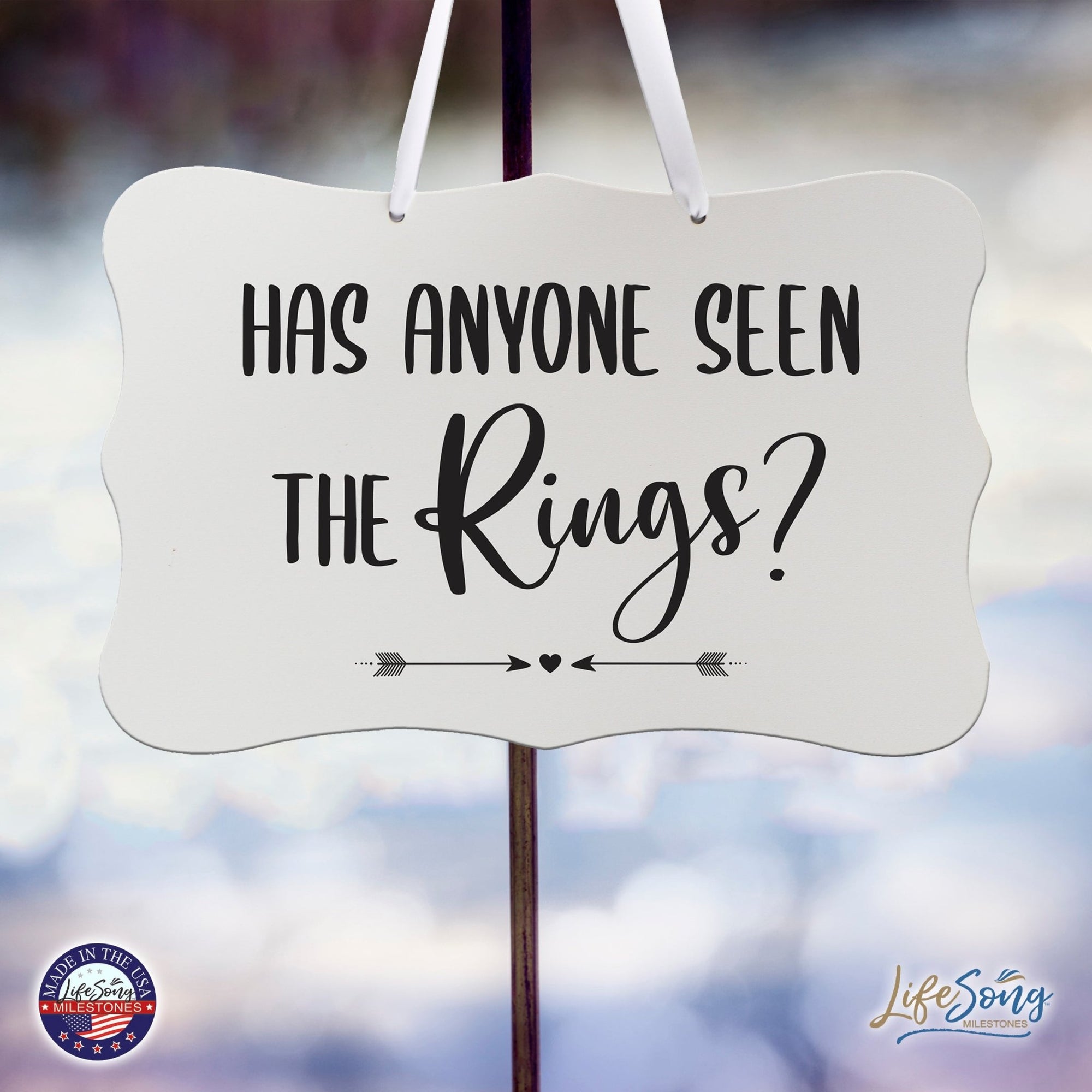 Wedding Hanging Sign - Has Anyone Seen The Rings - LifeSong Milestones