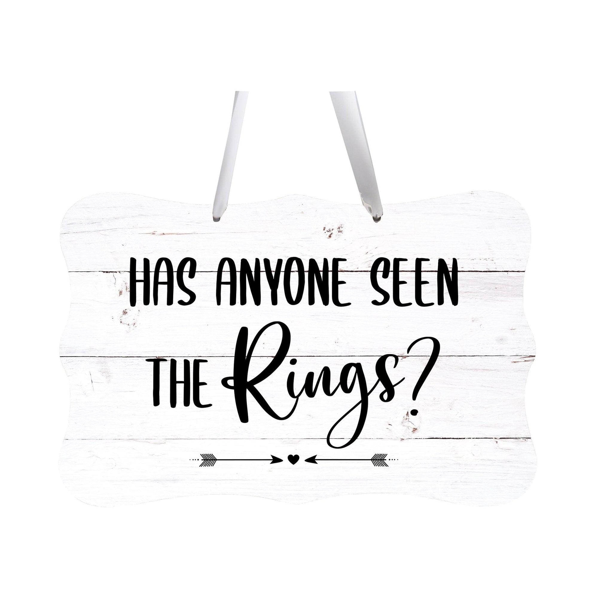 Wedding Hanging Sign - Has Anyone Seen The Rings - LifeSong Milestones