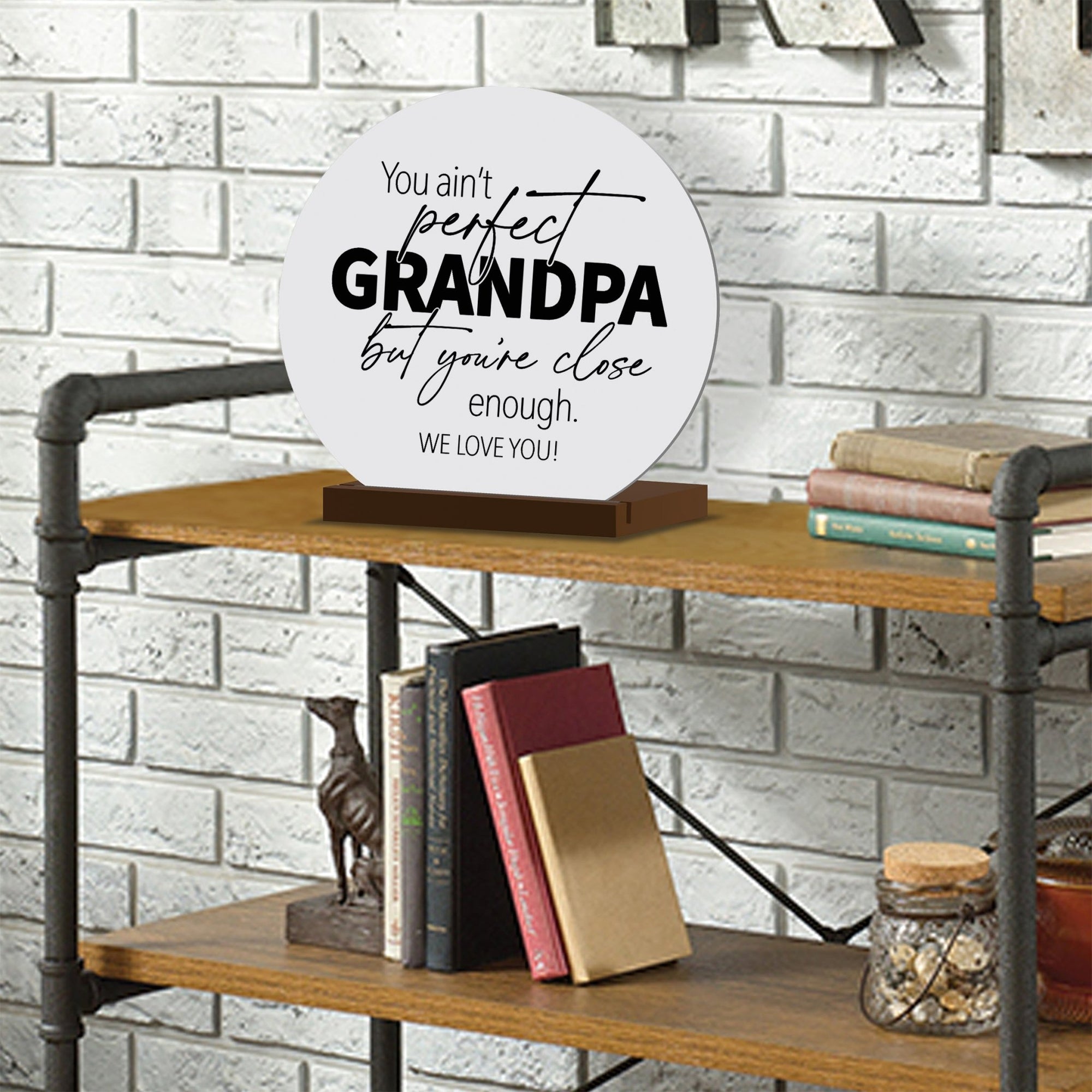 White Round Sign With Wooden Base For Grandparents Gift Ideas - You Ain’t Perfect Grandpa - LifeSong Milestones