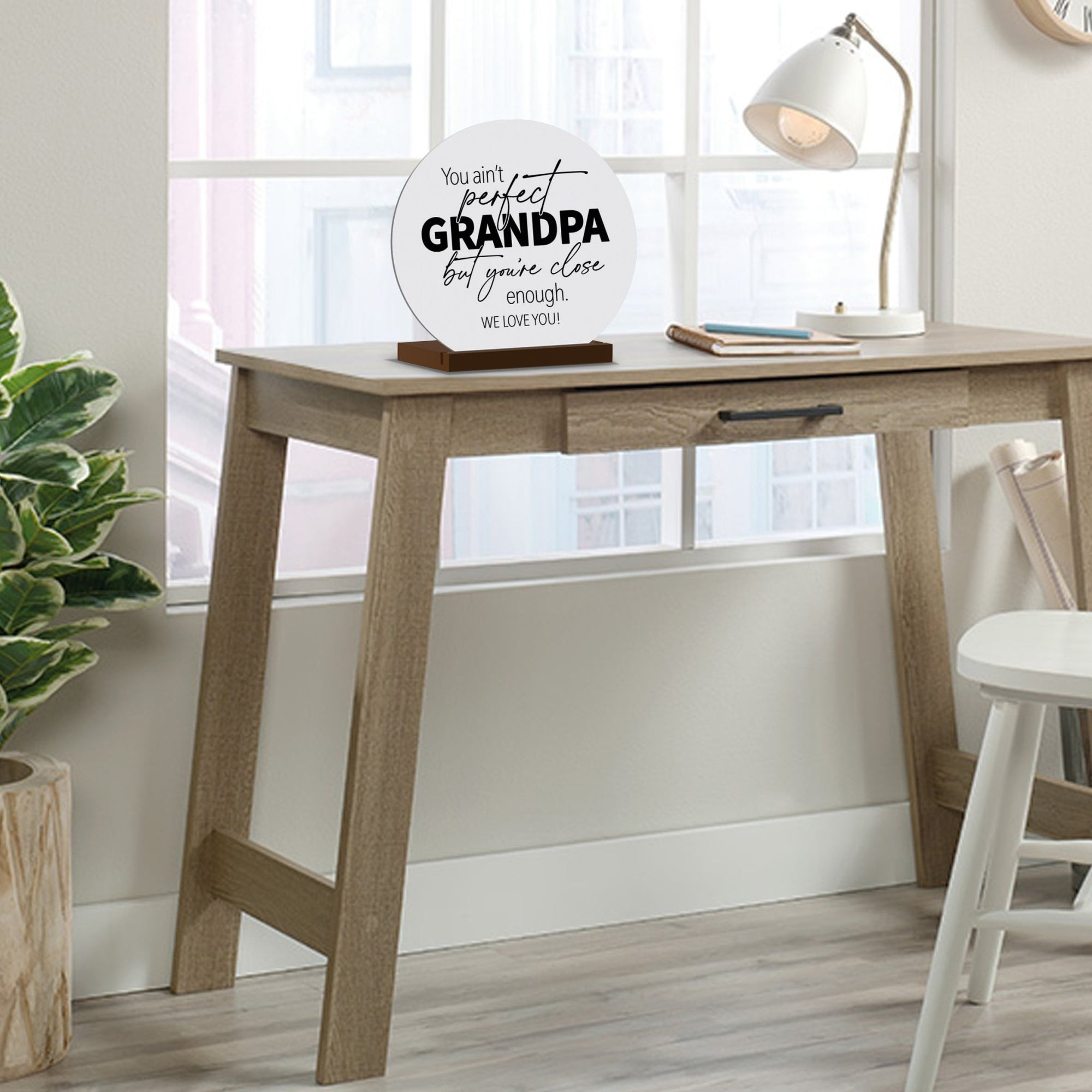 White Round Sign With Wooden Base For Grandparents Gift Ideas - You Ain’t Perfect Grandpa - LifeSong Milestones