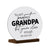 White Round Sign With Wooden Base For Grandparents Gift Ideas - You Ain’t Perfect Grandpa - LifeSong Milestones