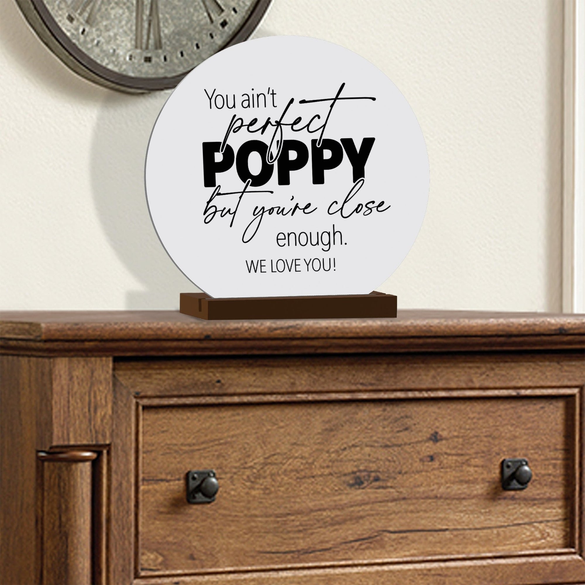 White Round Sign With Wooden Base For Grandparents Gift Ideas - You Ain’t Perfect Poppy - LifeSong Milestones