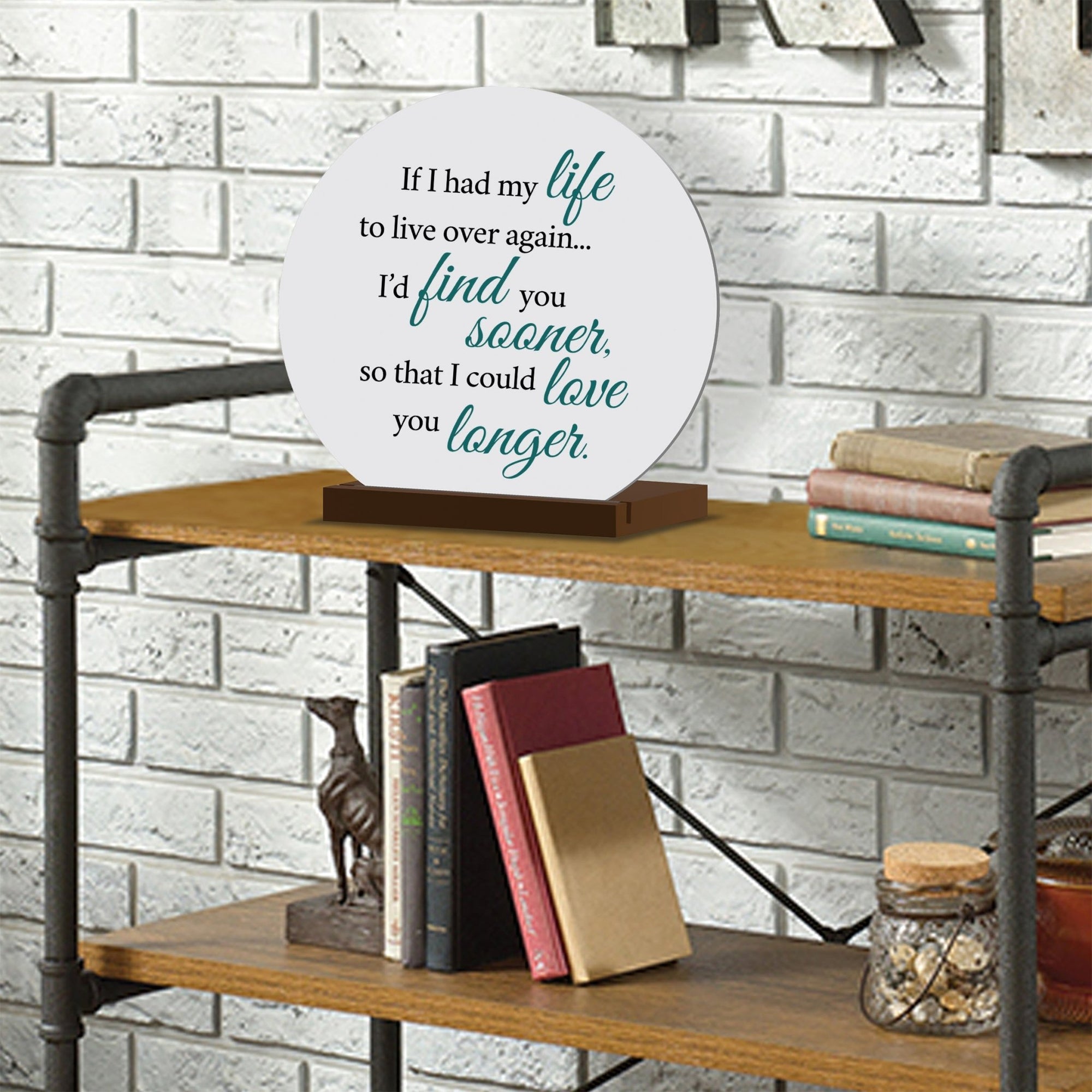 White Round Sign With Wooden Base For Husbands/Boyfriends Gift Ideas - If I Had My Life - LifeSong Milestones