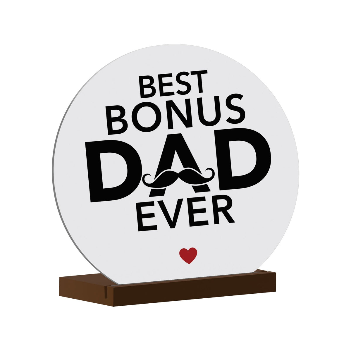 White Round Sign With Wooden Base For Stepdad Gift Ideas - Best Bonus Dad Ever - LifeSong Milestones