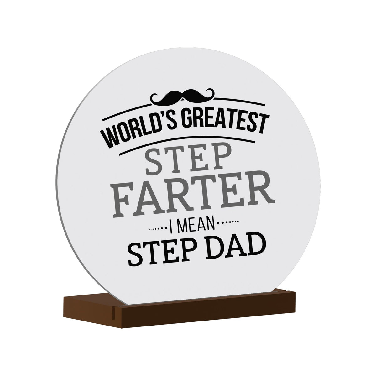 White Round Sign With Wooden Base For Stepdad Gift Ideas - World&#39;s Greatest Dad - LifeSong Milestones