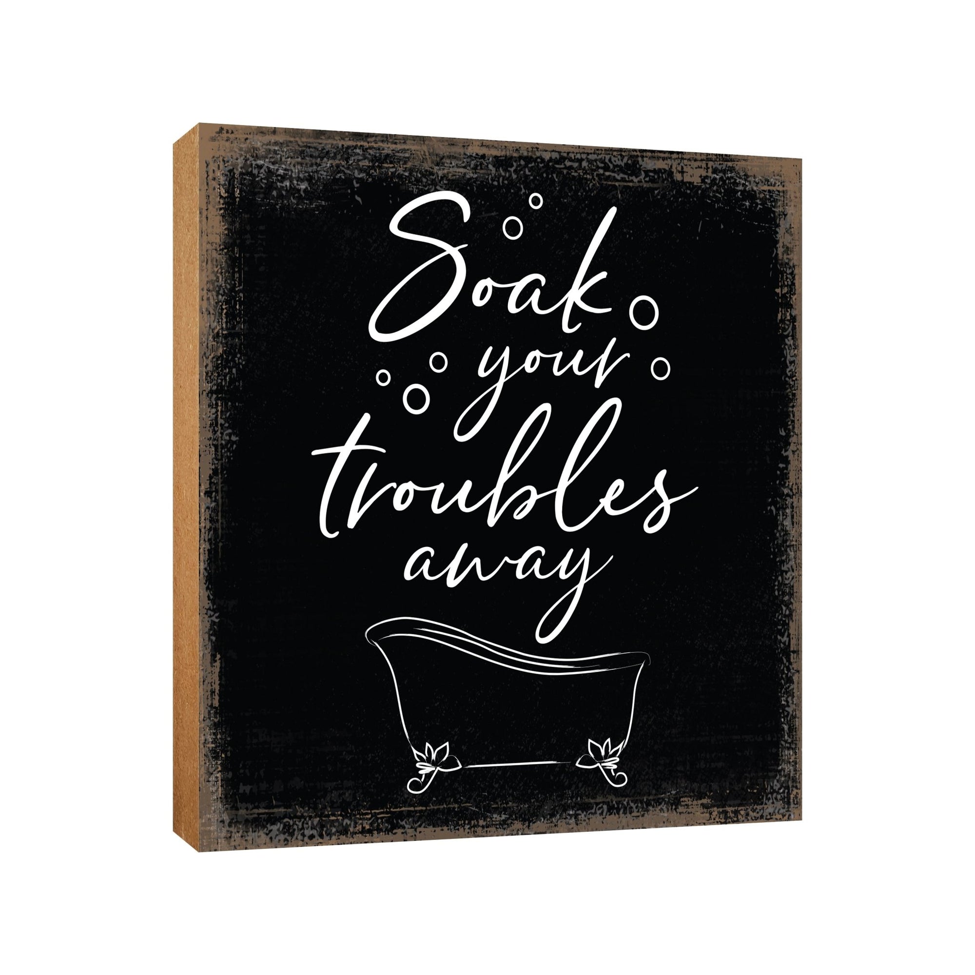 Wooden BATHROOM 6x6 Block shelf decor (Soak Your Troubles) Inspirational Plaque Tabletop and Family Home Decoration - LifeSong Milestones