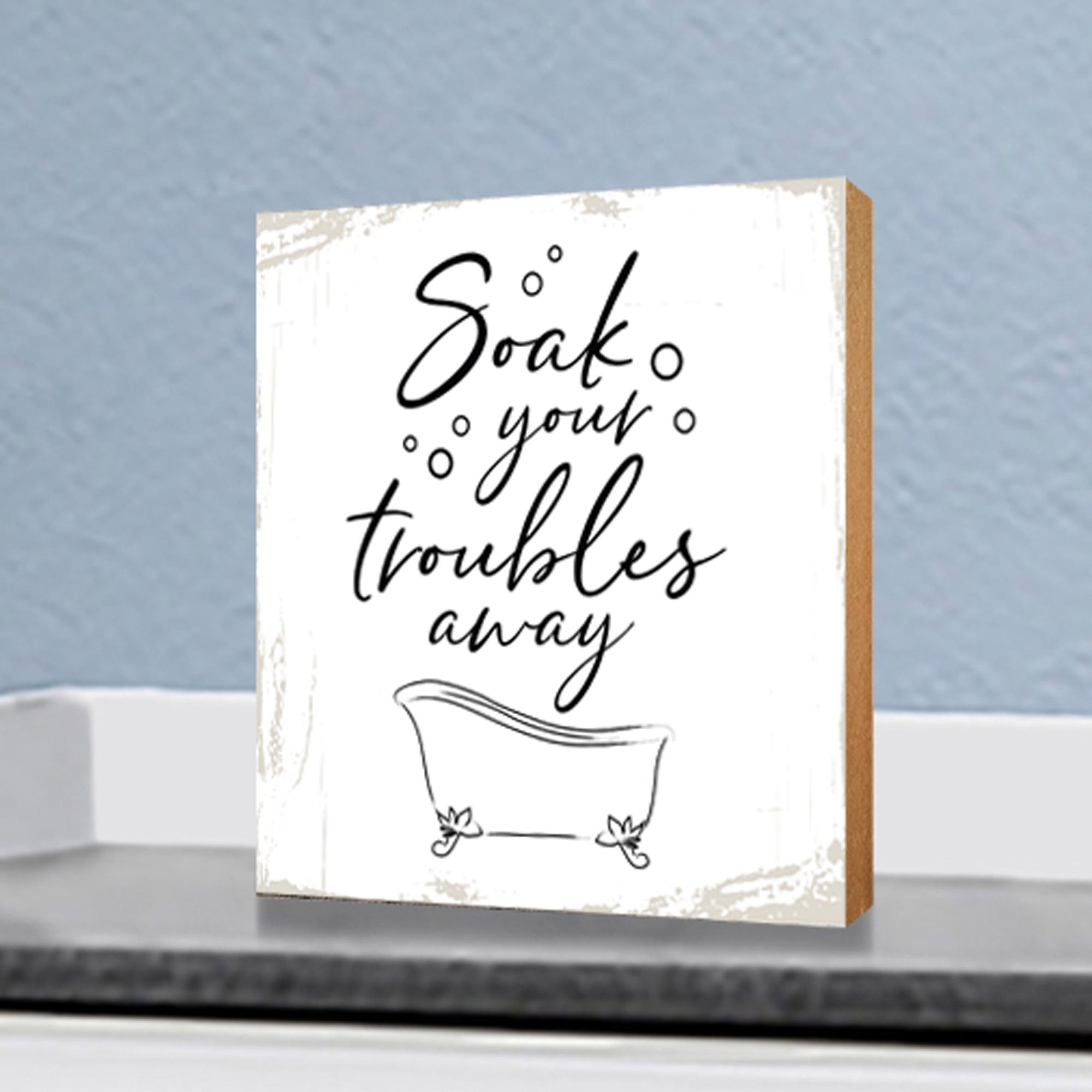 Wooden BATHROOM 6x6 Block shelf decor (Soak Your Troubles) Inspirational Plaque Tabletop and Family Home Decoration - LifeSong Milestones