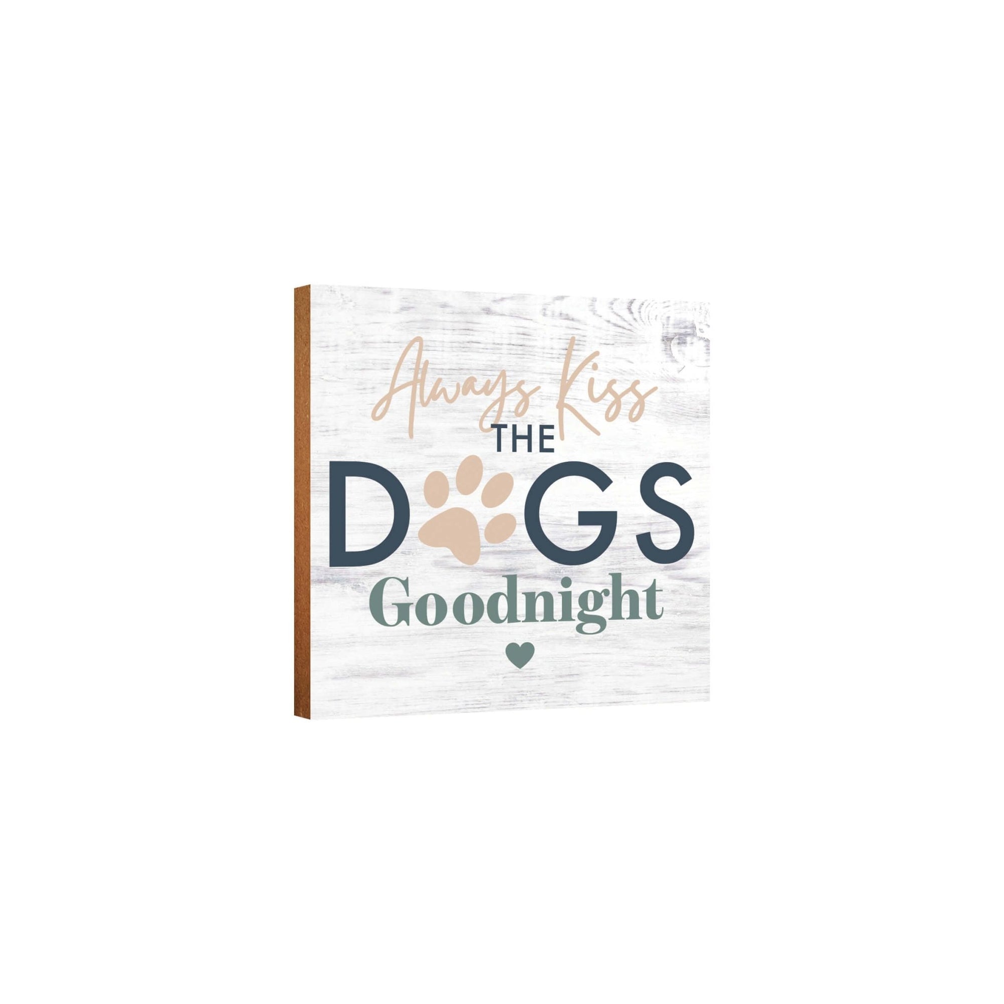 Wooden Shelf Decor and Tabletop Signs with Pet Verses - Always Kiss The Dogs - LifeSong Milestones