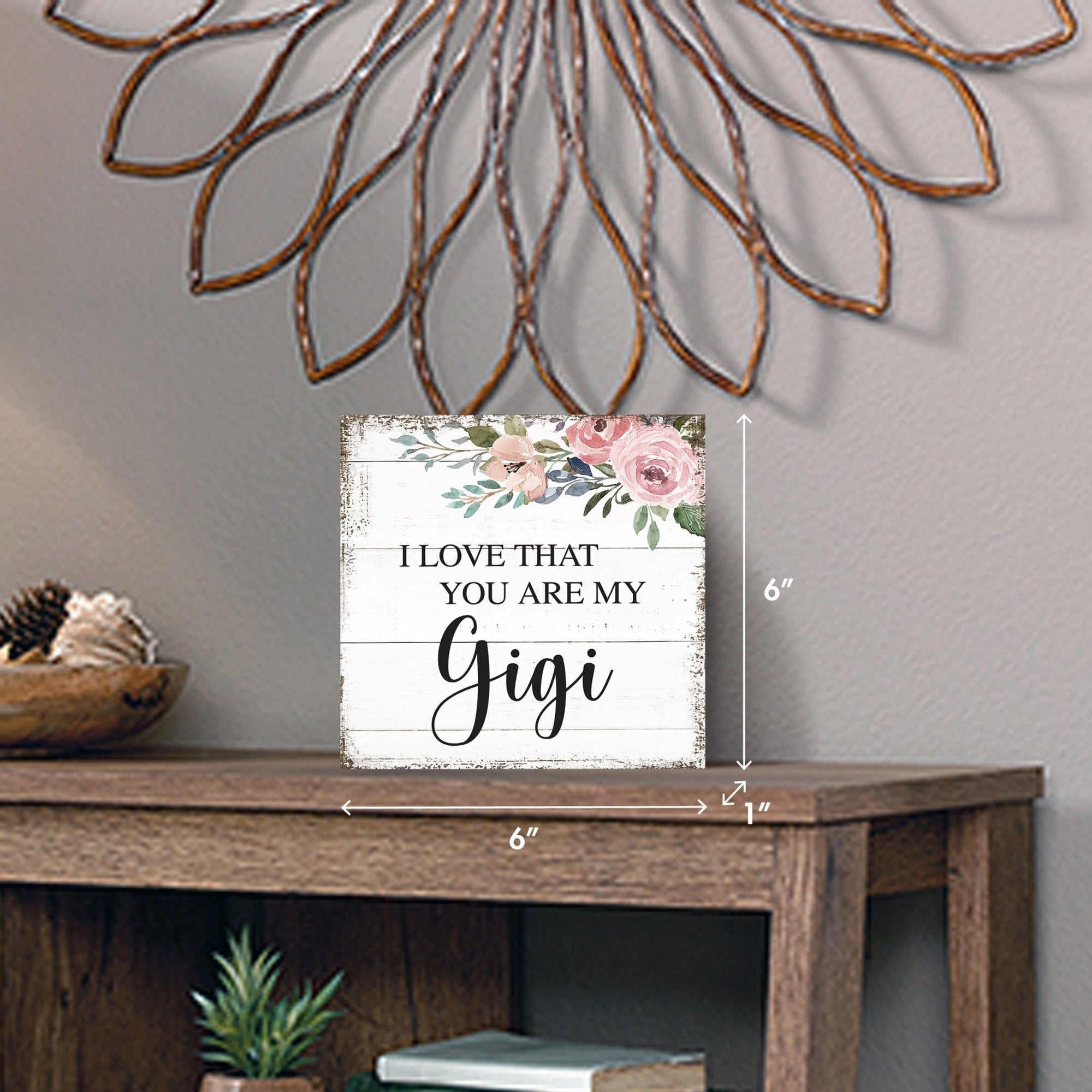 Wooden Unique Shelf Decor and Table Top Signs for Grandmother - I Love That You Are - LifeSong Milestones