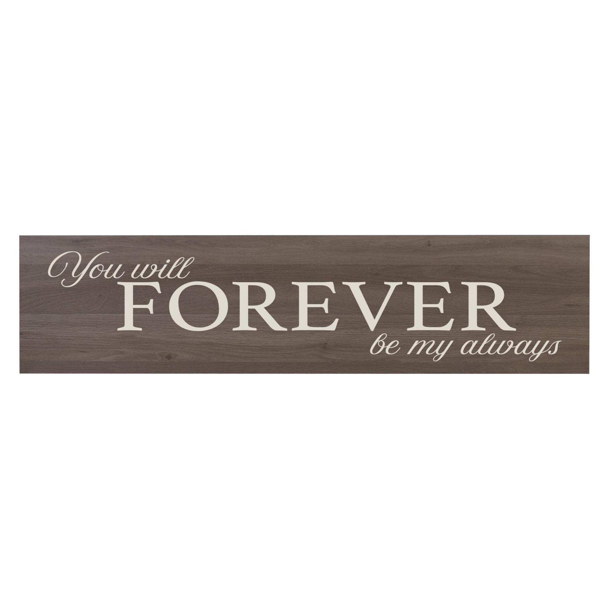 You Will Forever Be My Always Decorative Wall Art Decor Sign - LifeSong Milestones