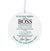 Boss / Leader White Ornament With Inspirational Message Gift Ideas - It Is One Thing To Be A Boss - LifeSong Milestones