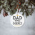 Dad White Ornament With Inspirational Message Gift Ideas - Dad Is My Hero