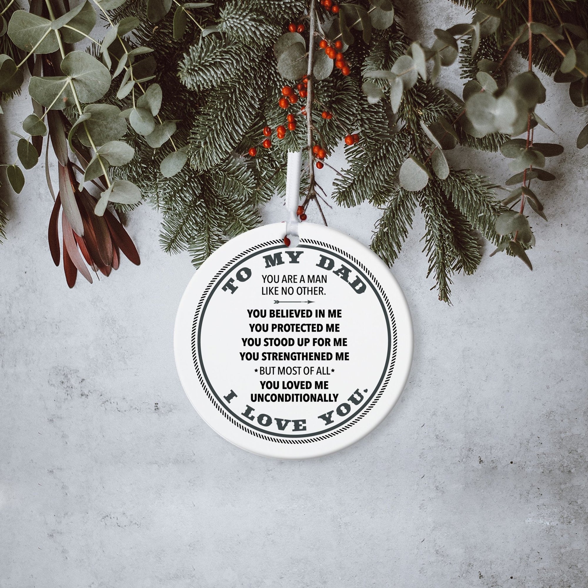 Dad White Ornament With Inspirational Message Gift Ideas - To My Dad