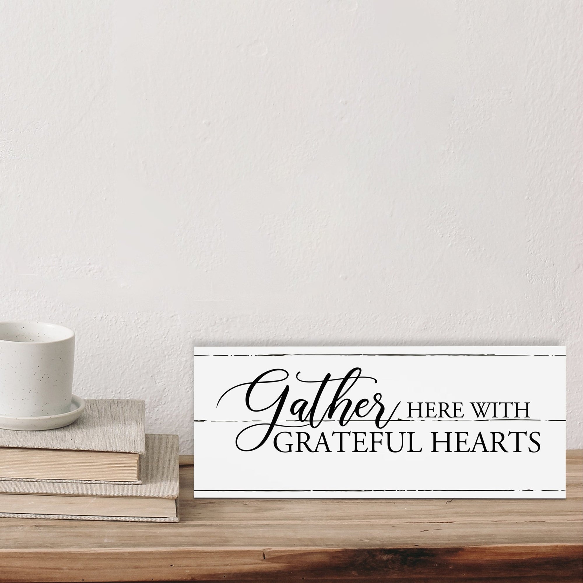 Home And Family Tabletop, Countertop, And Shelf Décor And Gift Ideas - Gather Here With Grateful Hearts - LifeSong Milestones