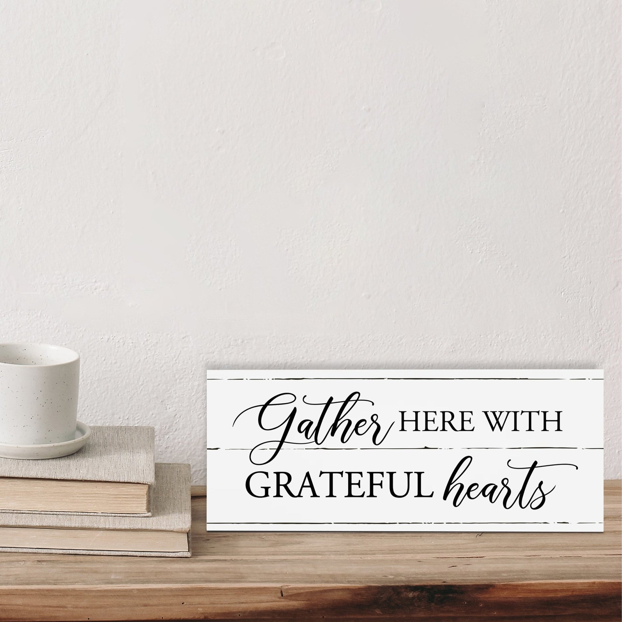 Home And Family Tabletop, Countertop, And Shelf Décor And Gift Ideas - Gather Here With Grateful Hearts - LifeSong Milestones